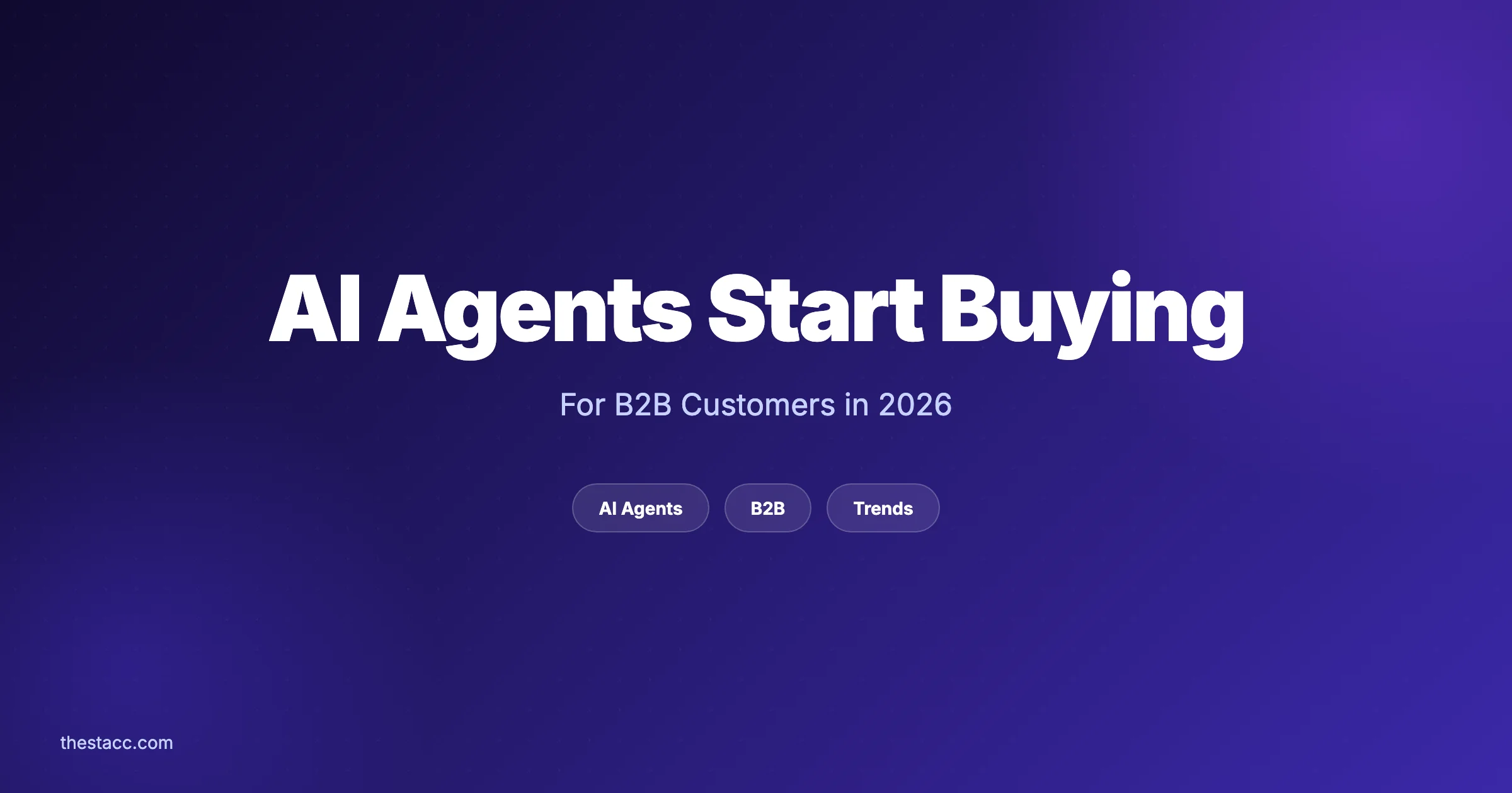 AI Agents Start Buying for Customers: 8 Trends Shaping 2026
