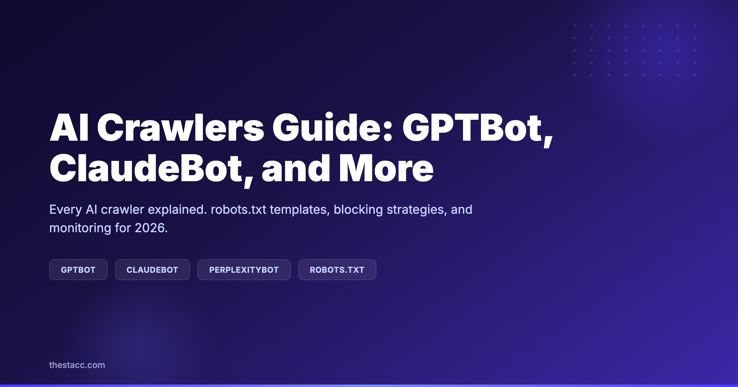 AI Crawlers Guide: GPTBot, ClaudeBot, and More