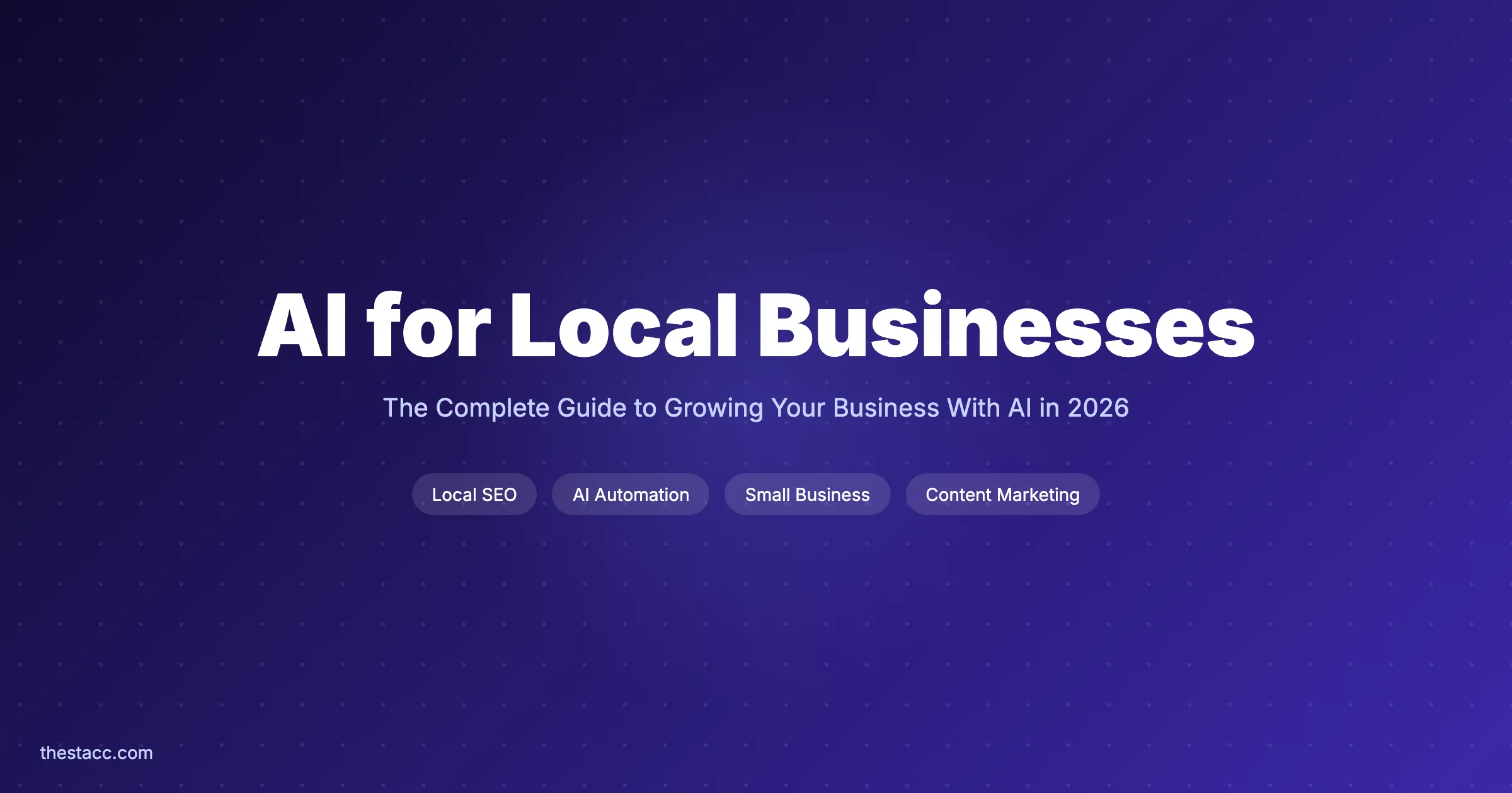 AI for Local Businesses: The Complete Guide (2026)
