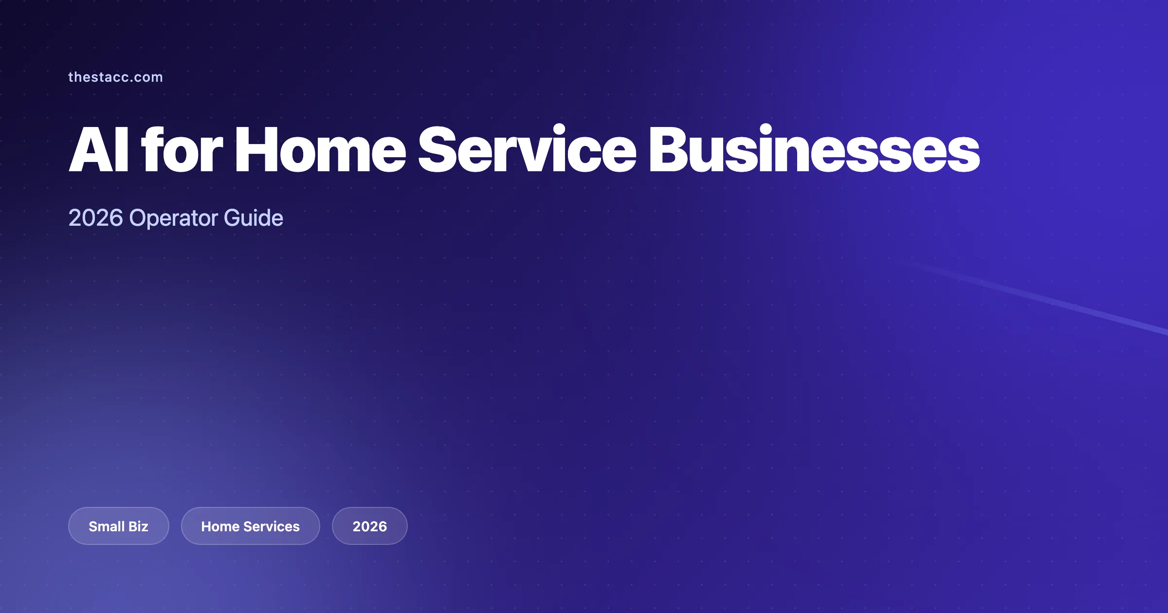 AI for Home Service Businesses: 2026 Operator Guide