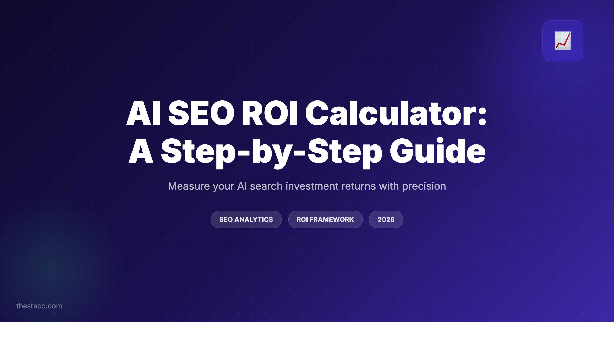 AI SEO ROI Calculator: A Step-by-Step Guide 2026