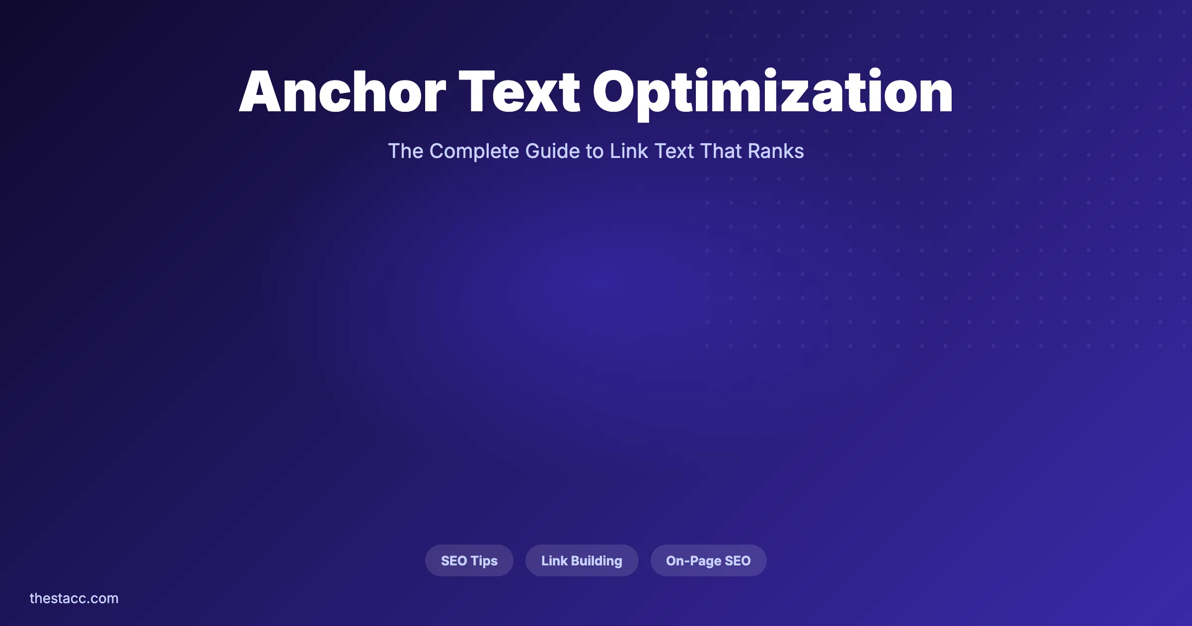 Anchor Text Optimization: The Complete Guide (2026)