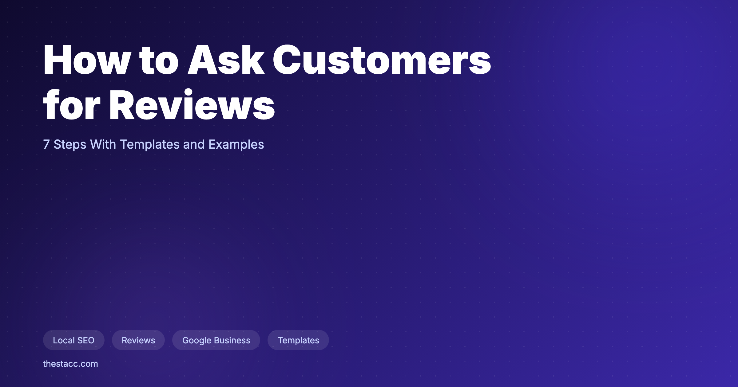 How to Ask Customers for Reviews: 7-Step Guide