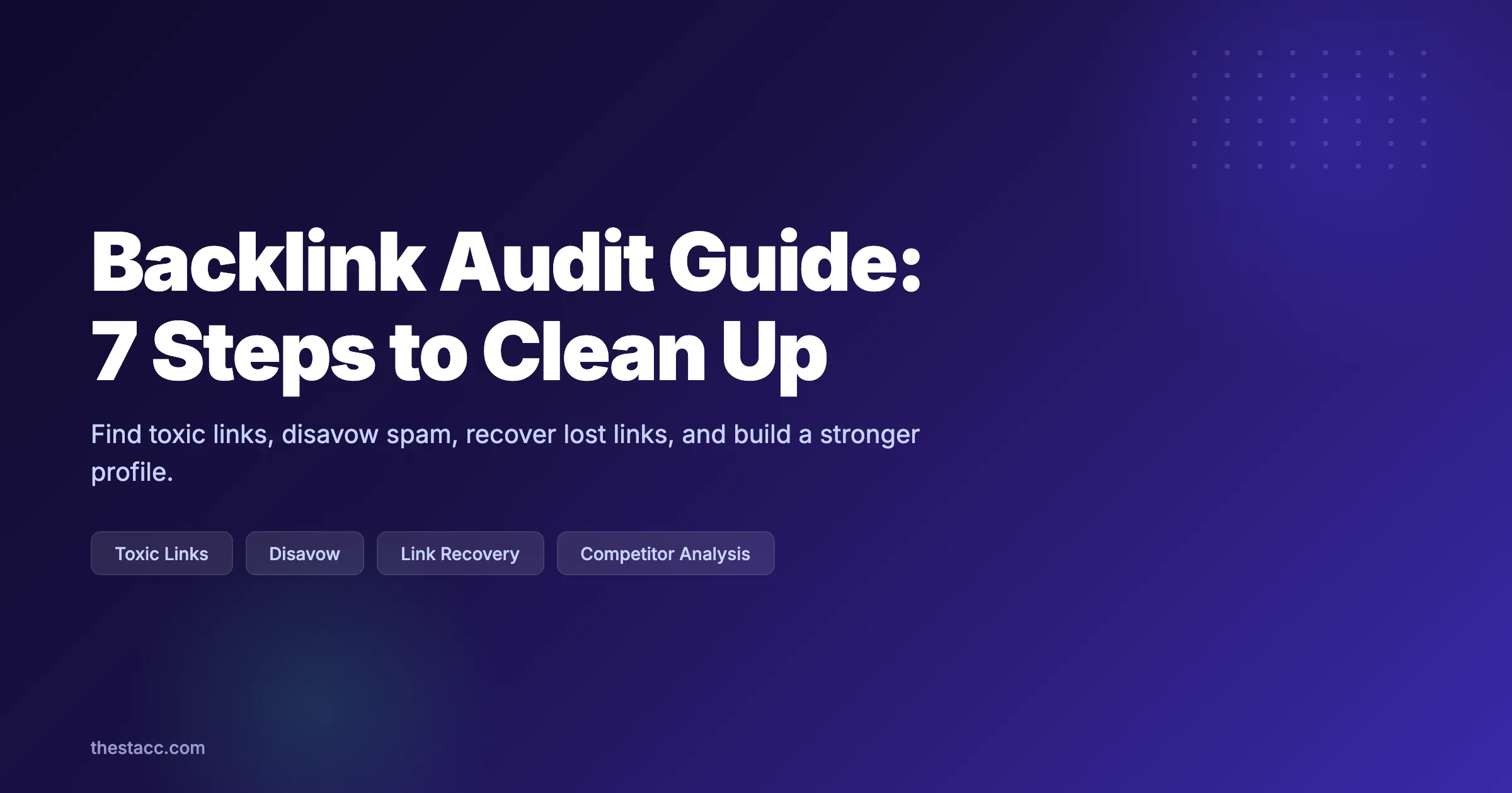 Backlink Audit Guide: 7 Steps to Clean Up (2026)