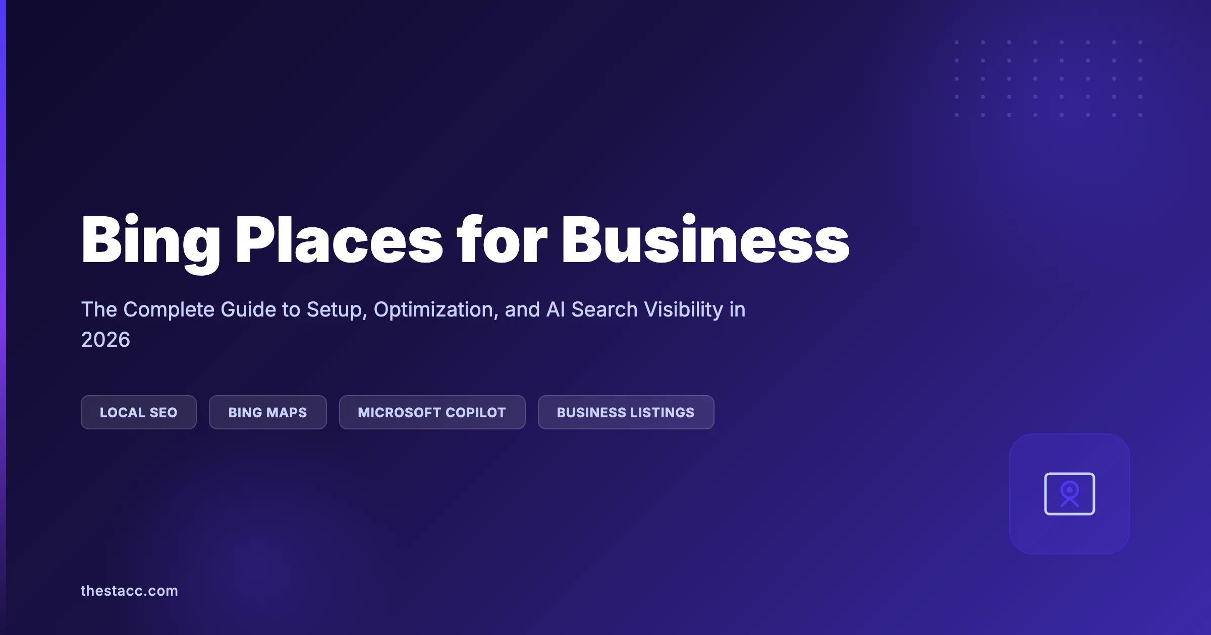 Bing Places for Business: The Complete Guide (2026)