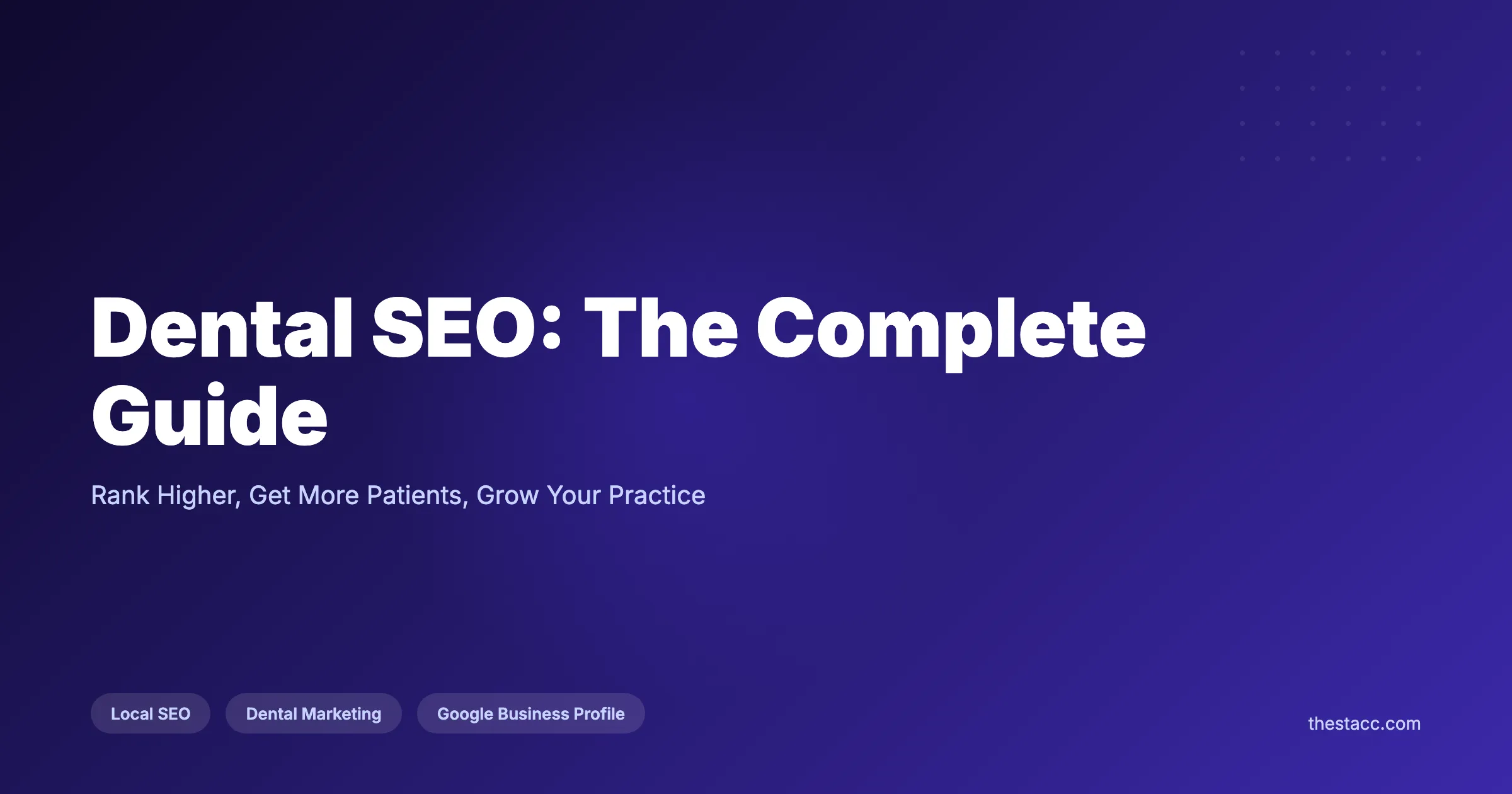 Dental SEO: The Complete Guide for 2026