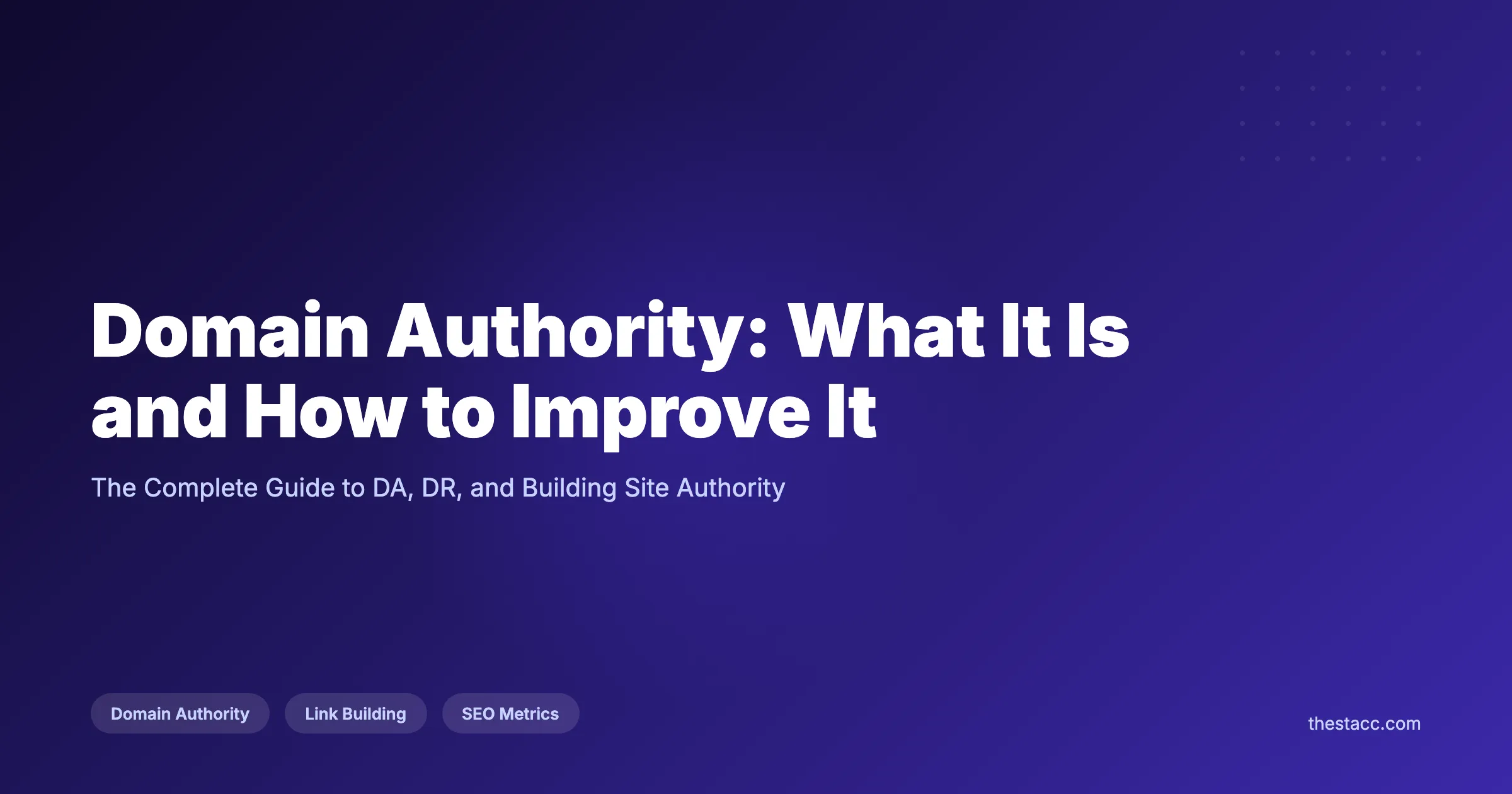 Domain Authority: What It Is and How to Improve It