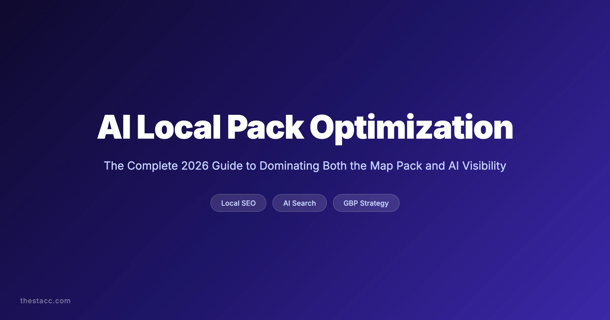 AI Local Pack Optimization: The Complete 2026 Guide