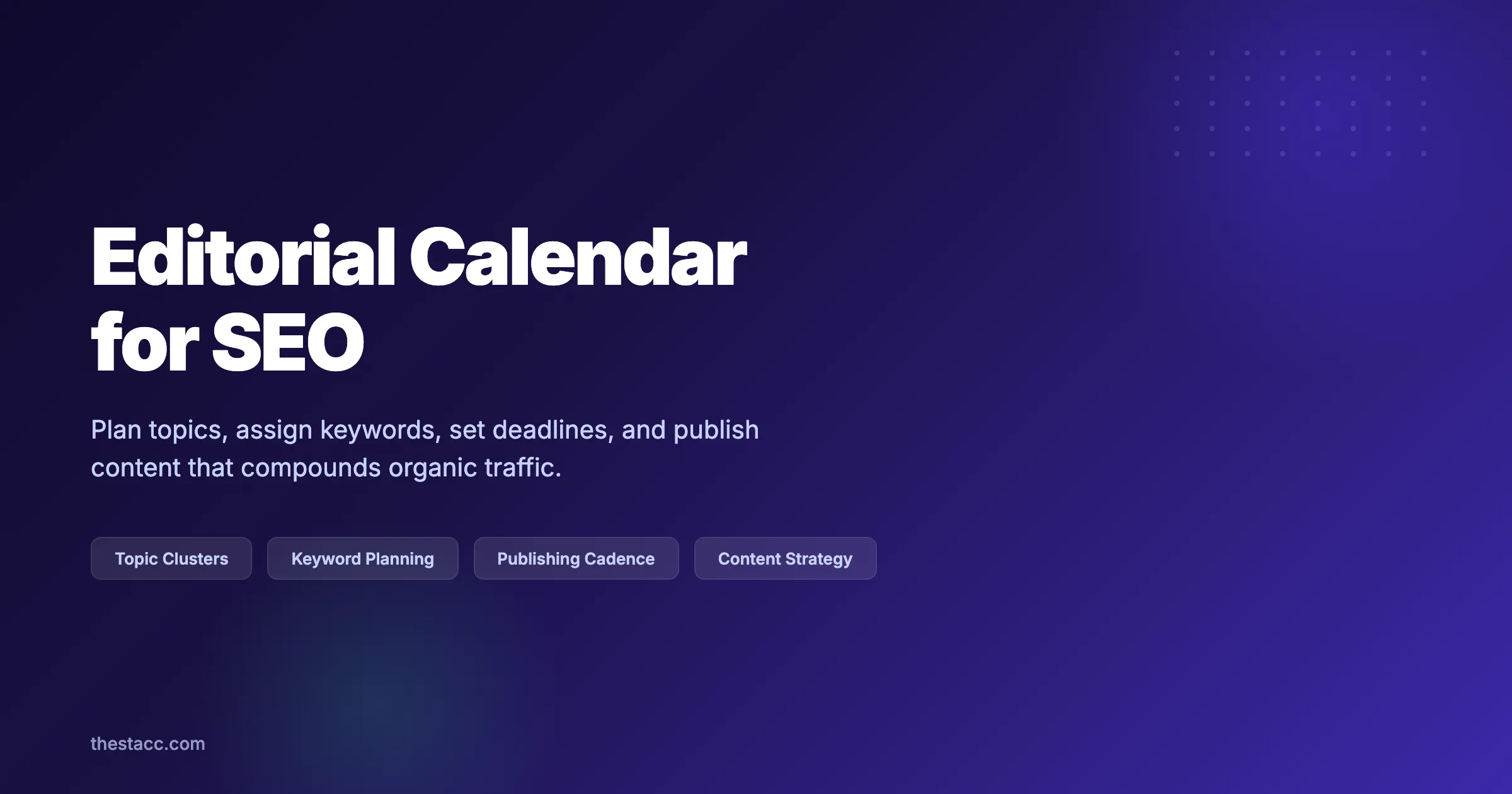 Editorial Calendar for SEO: The Complete Guide