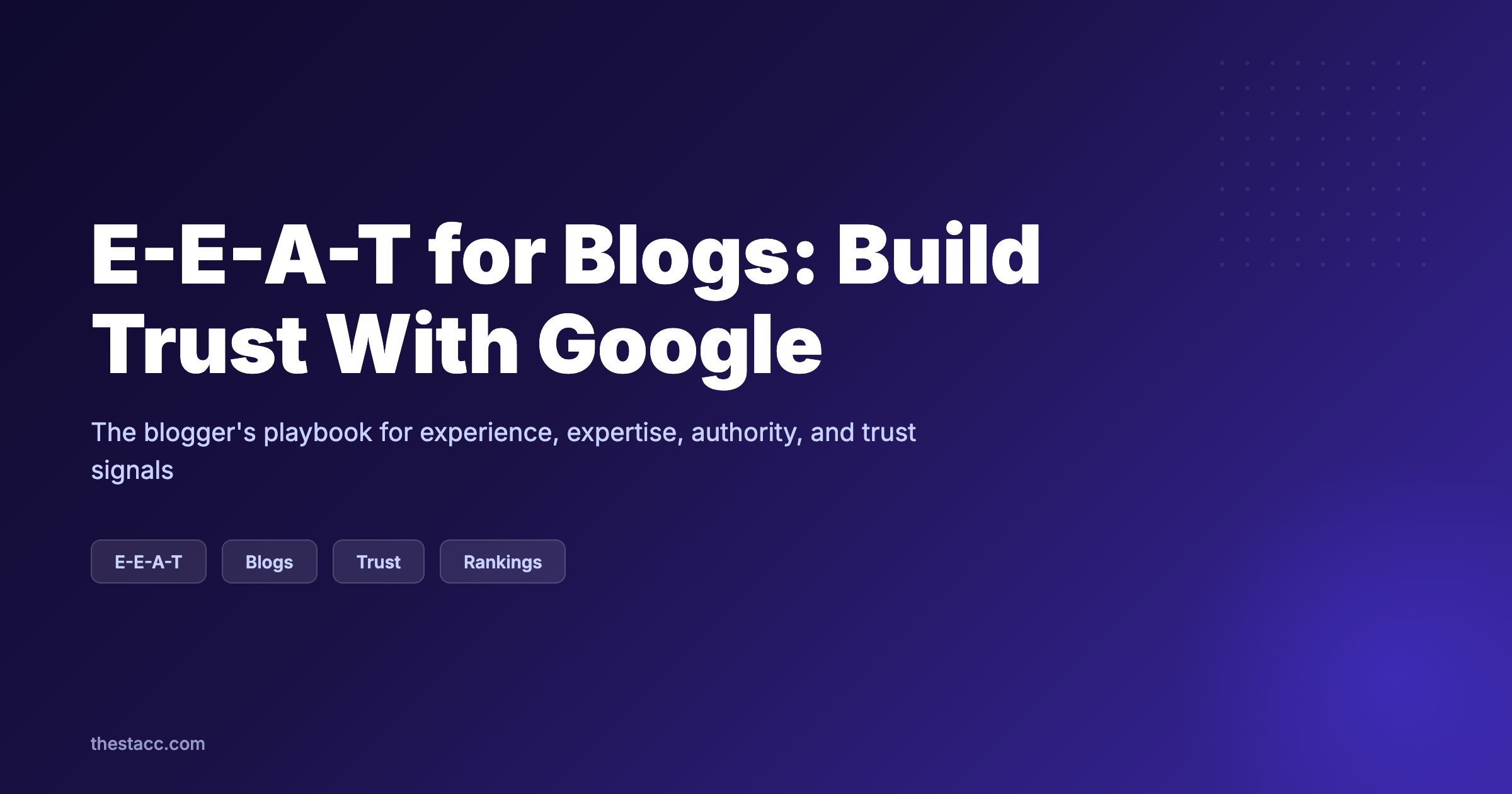 E-E-A-T for Blogs: How to Build Trust With Google