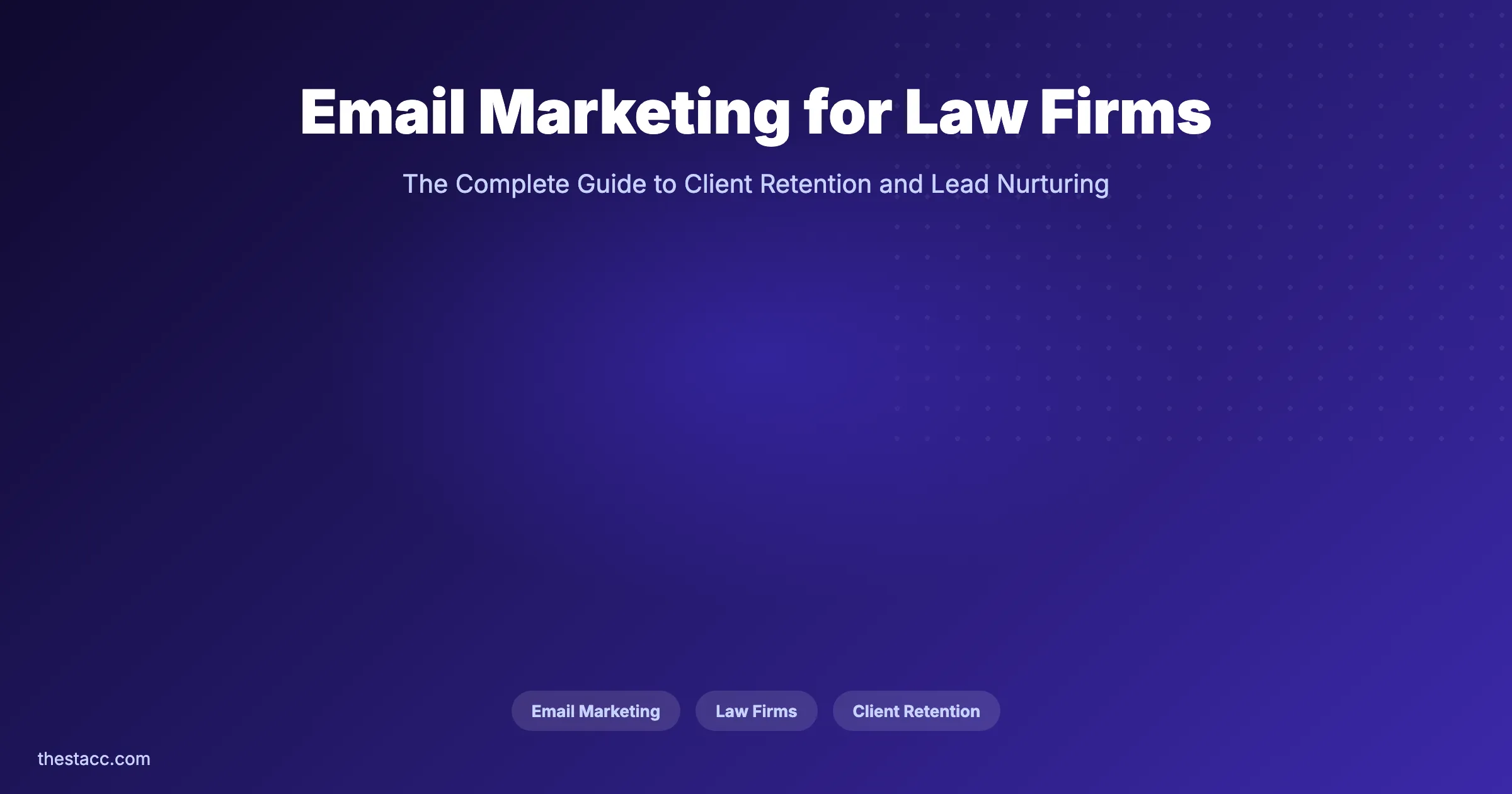 Email Marketing for Law Firms: The Guide (2026)