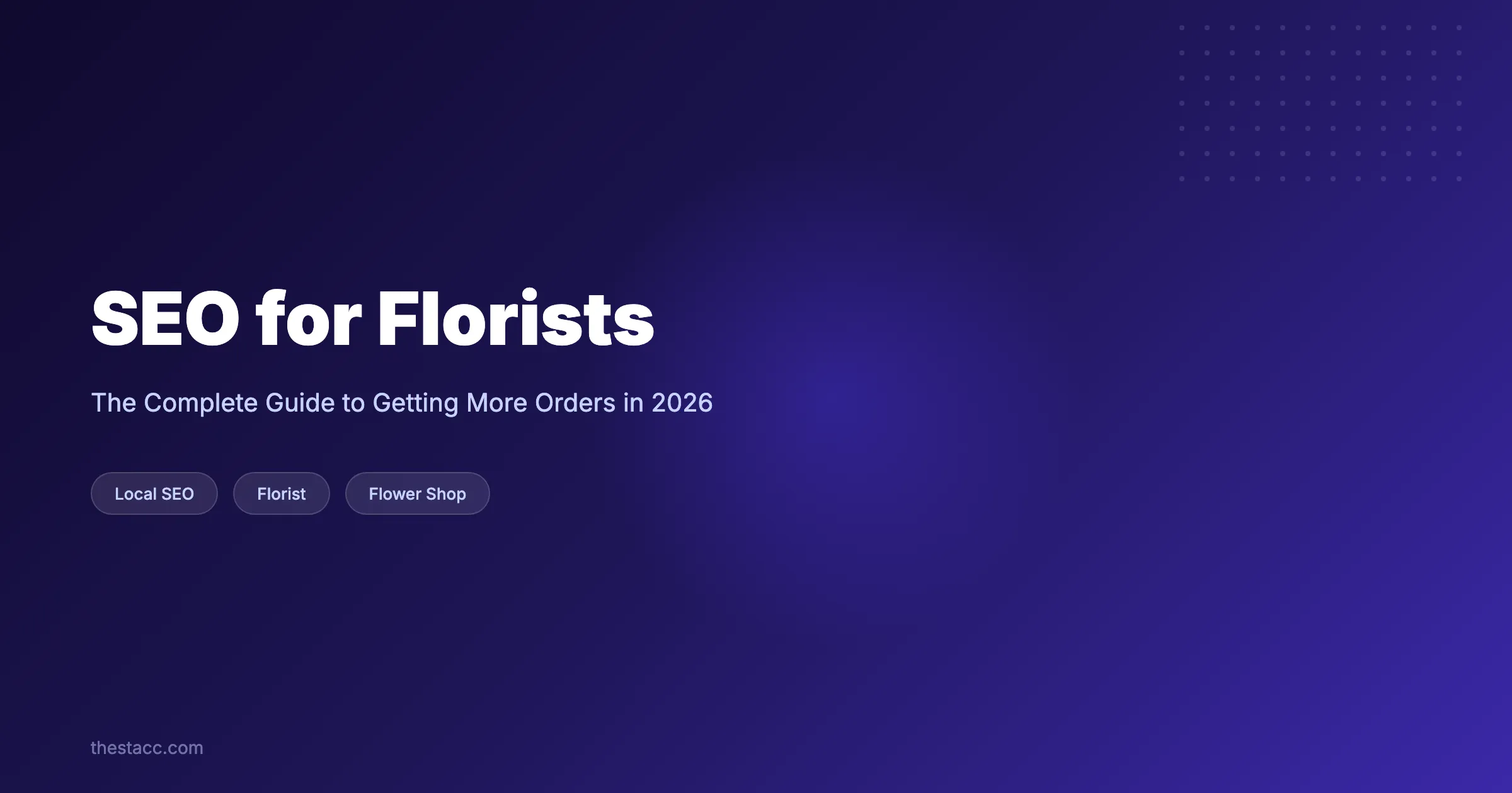 SEO for Florists: The Complete Guide (2026)
