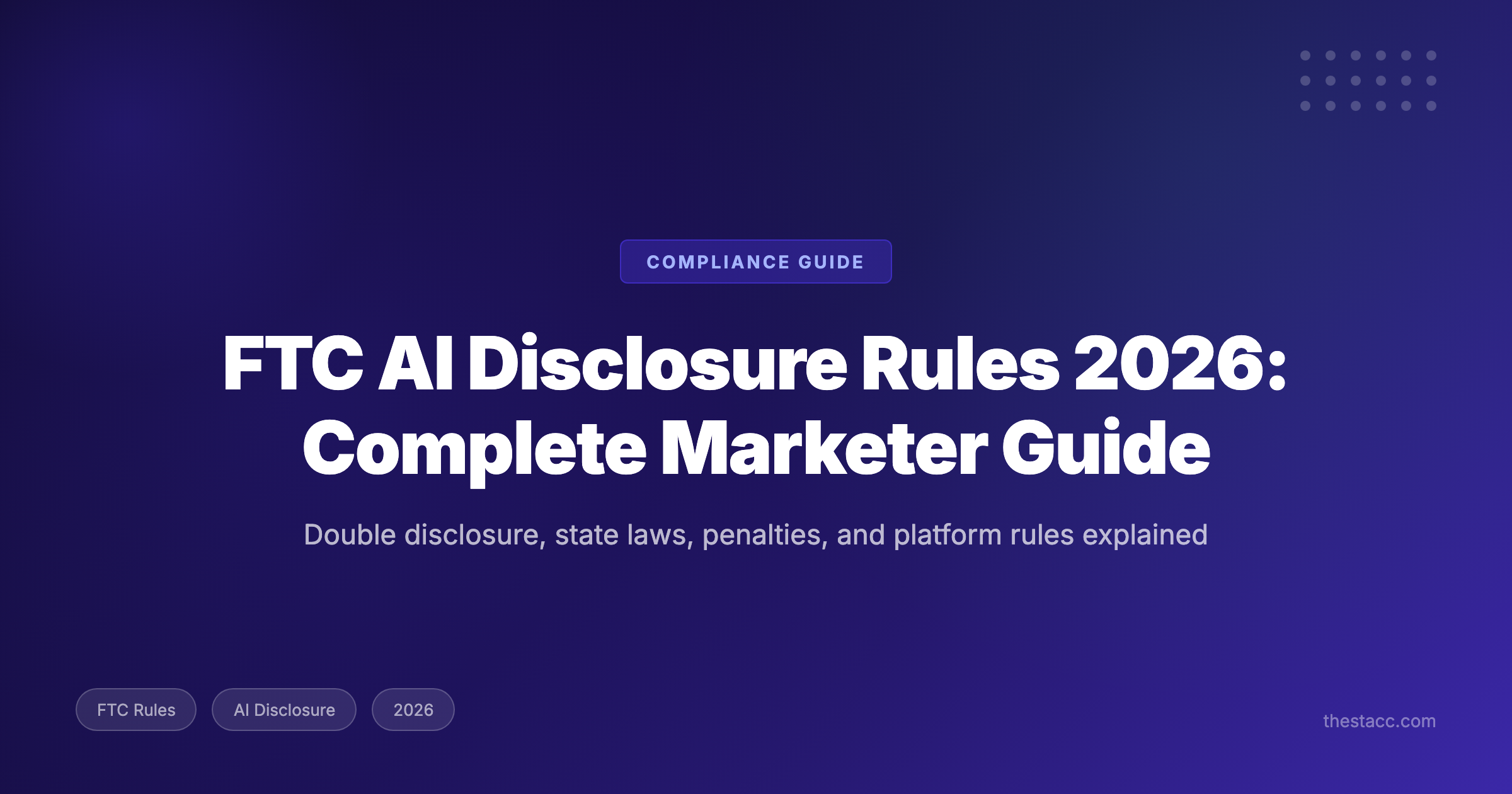 FTC AI Disclosure Rules 2026: Complete Marketer Guide