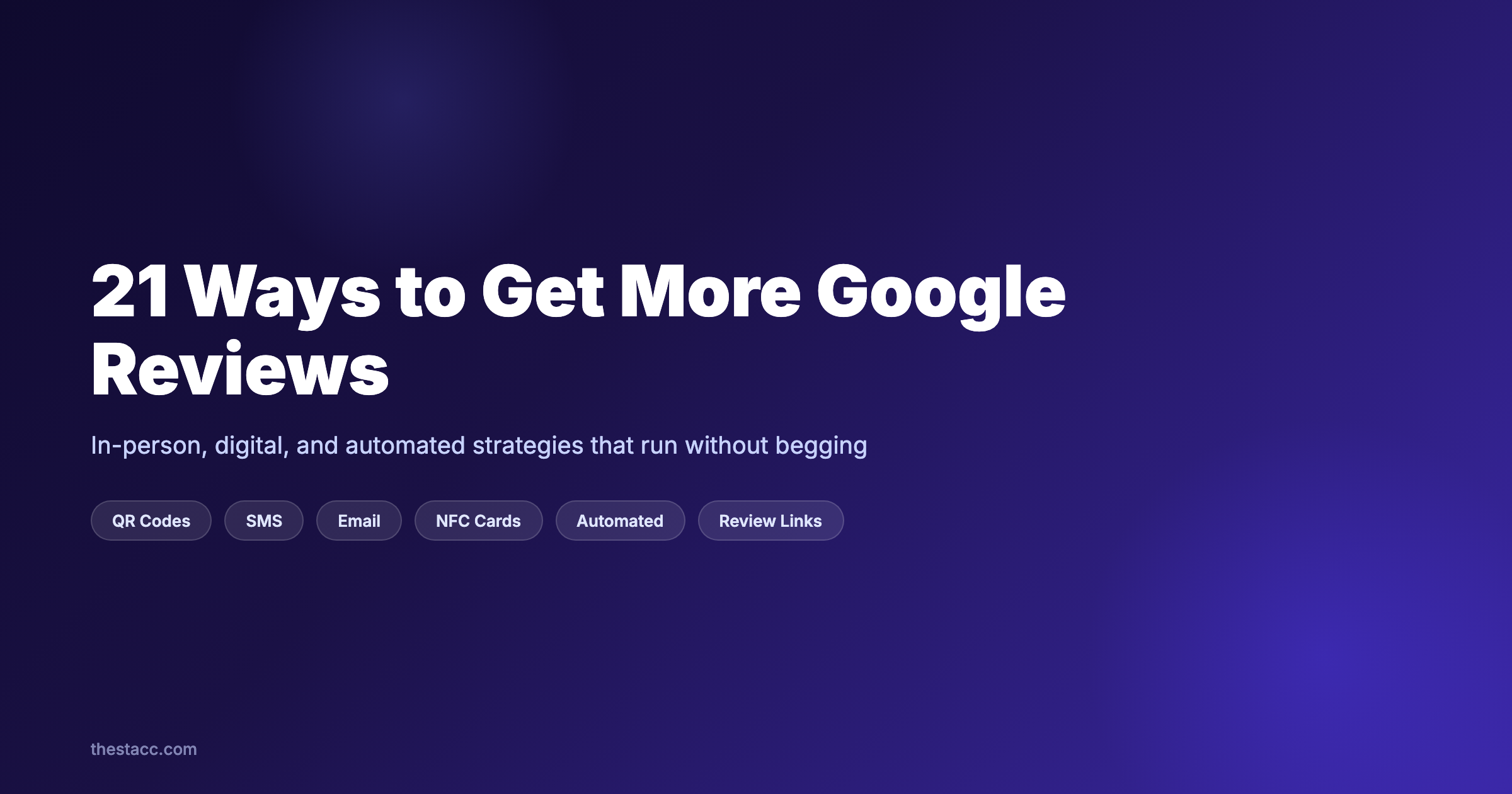 21 Ways to Get More Google Reviews (Without Begging)