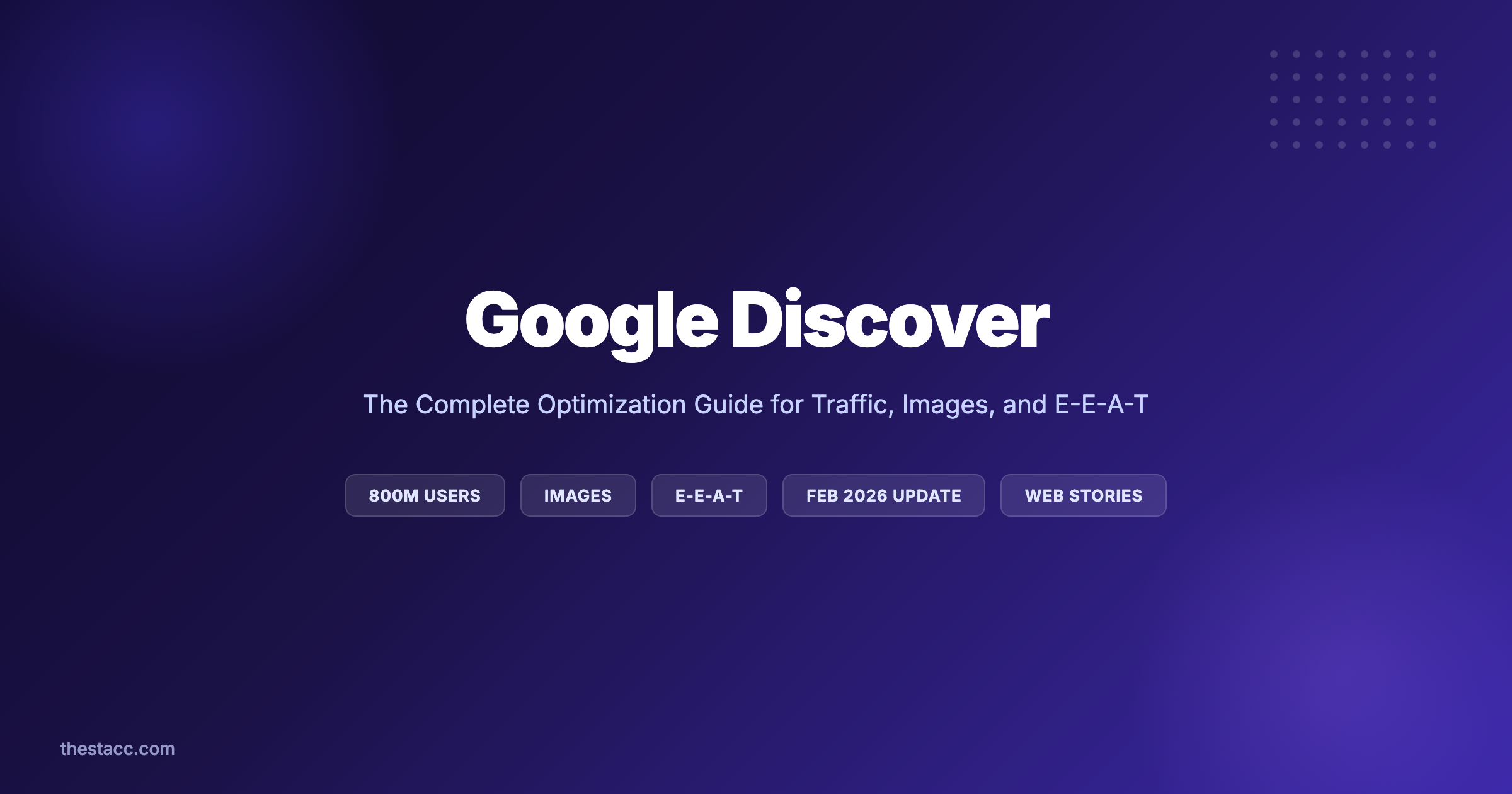 Google Discover: The Complete Optimization Guide (2026)