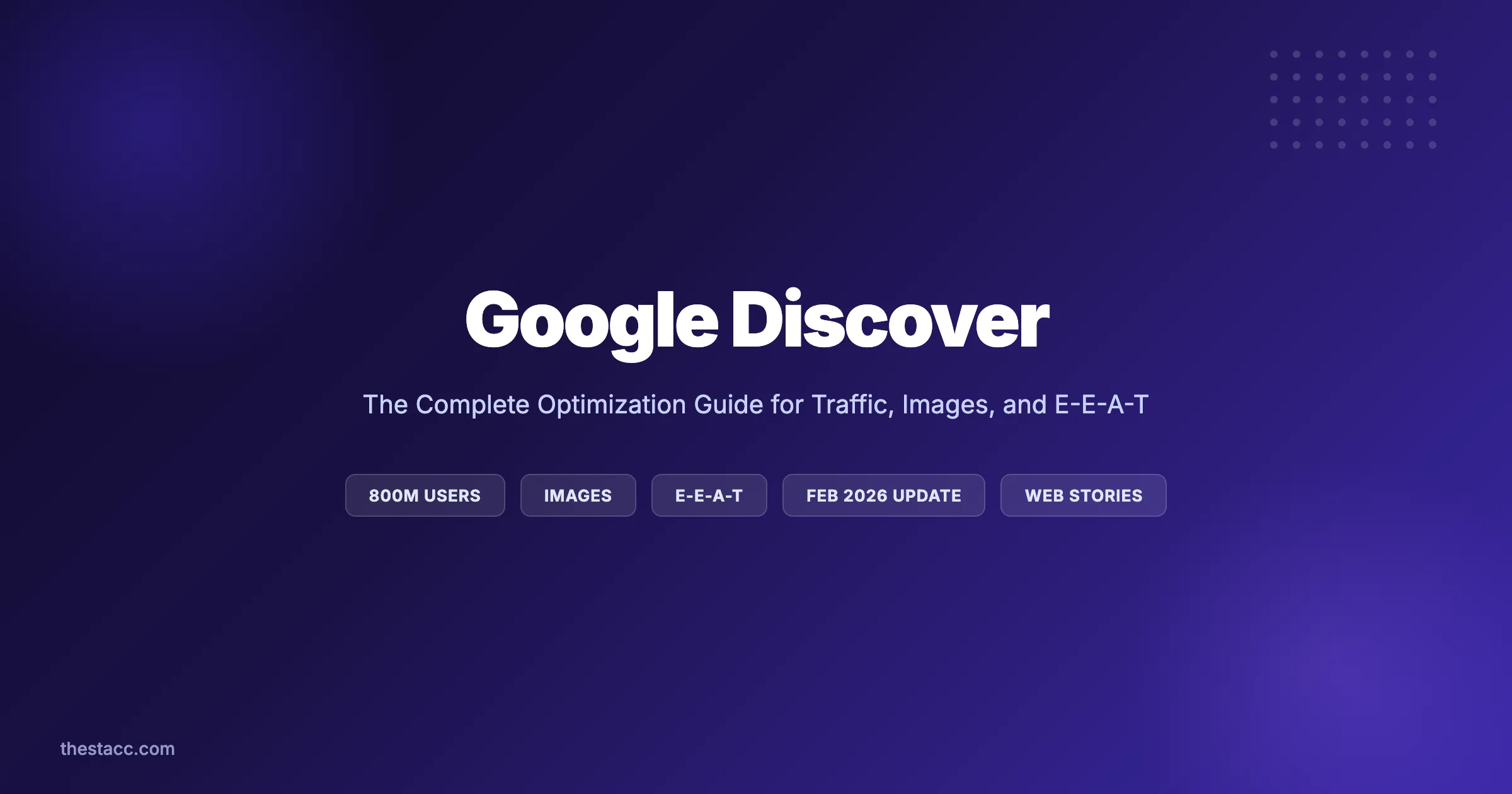 Google Discover: The Complete Optimization Guide (2026)