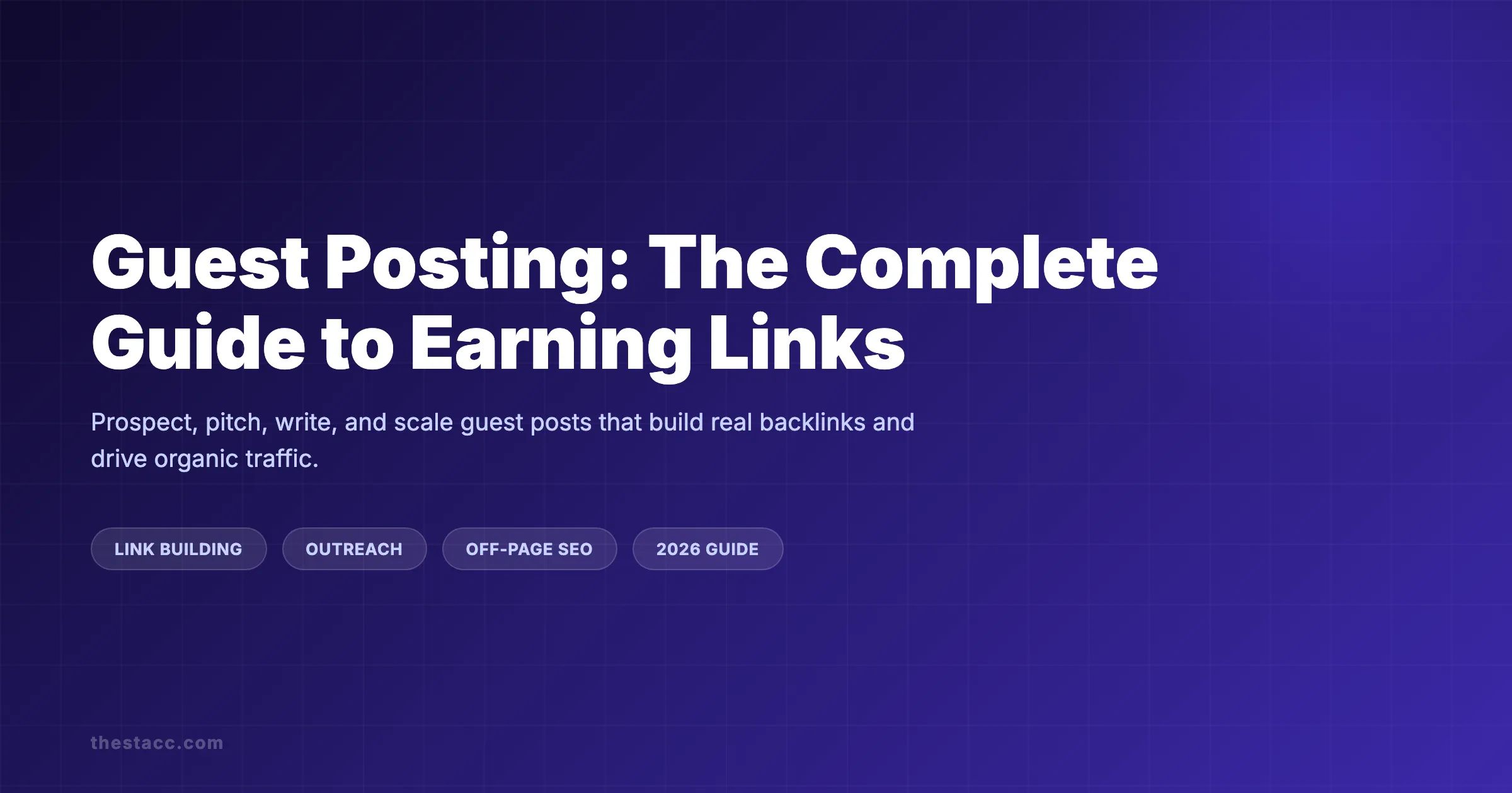 Guest Posting: The Complete Guide to Earning Links