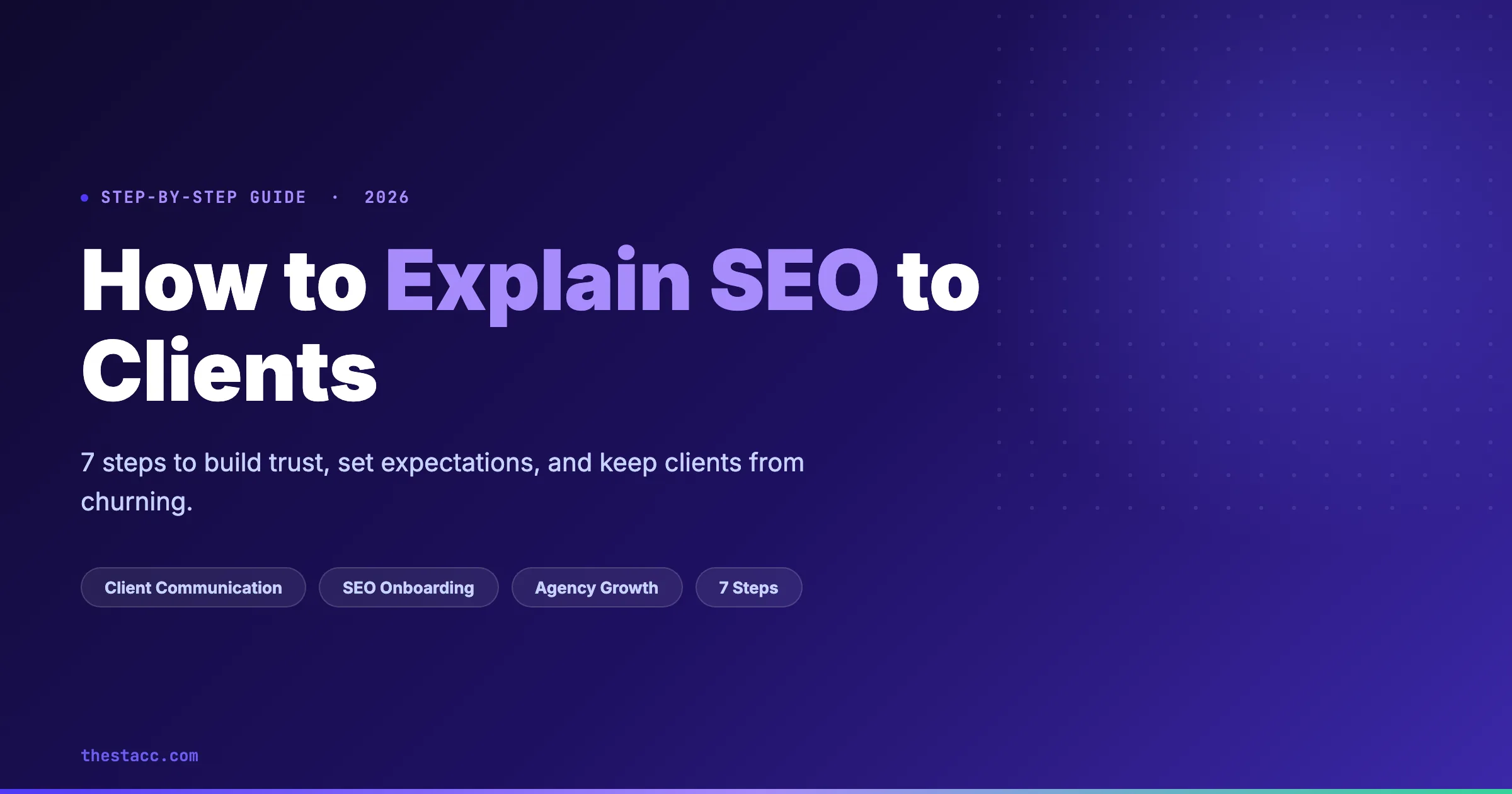 How to Explain SEO to Clients: A Step-by-Step Guide (2026)