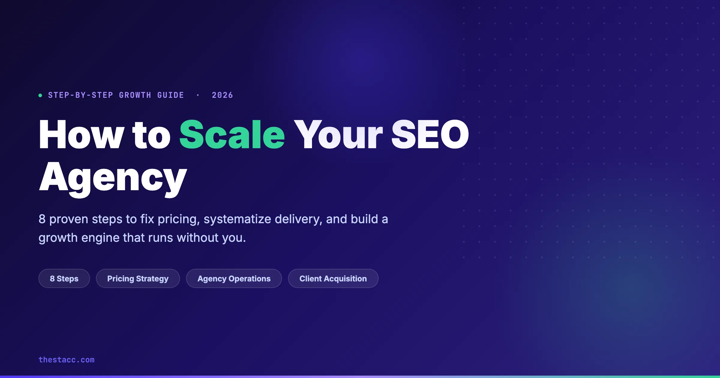 How to Scale Your SEO Agency: 8 Proven Steps (2026)