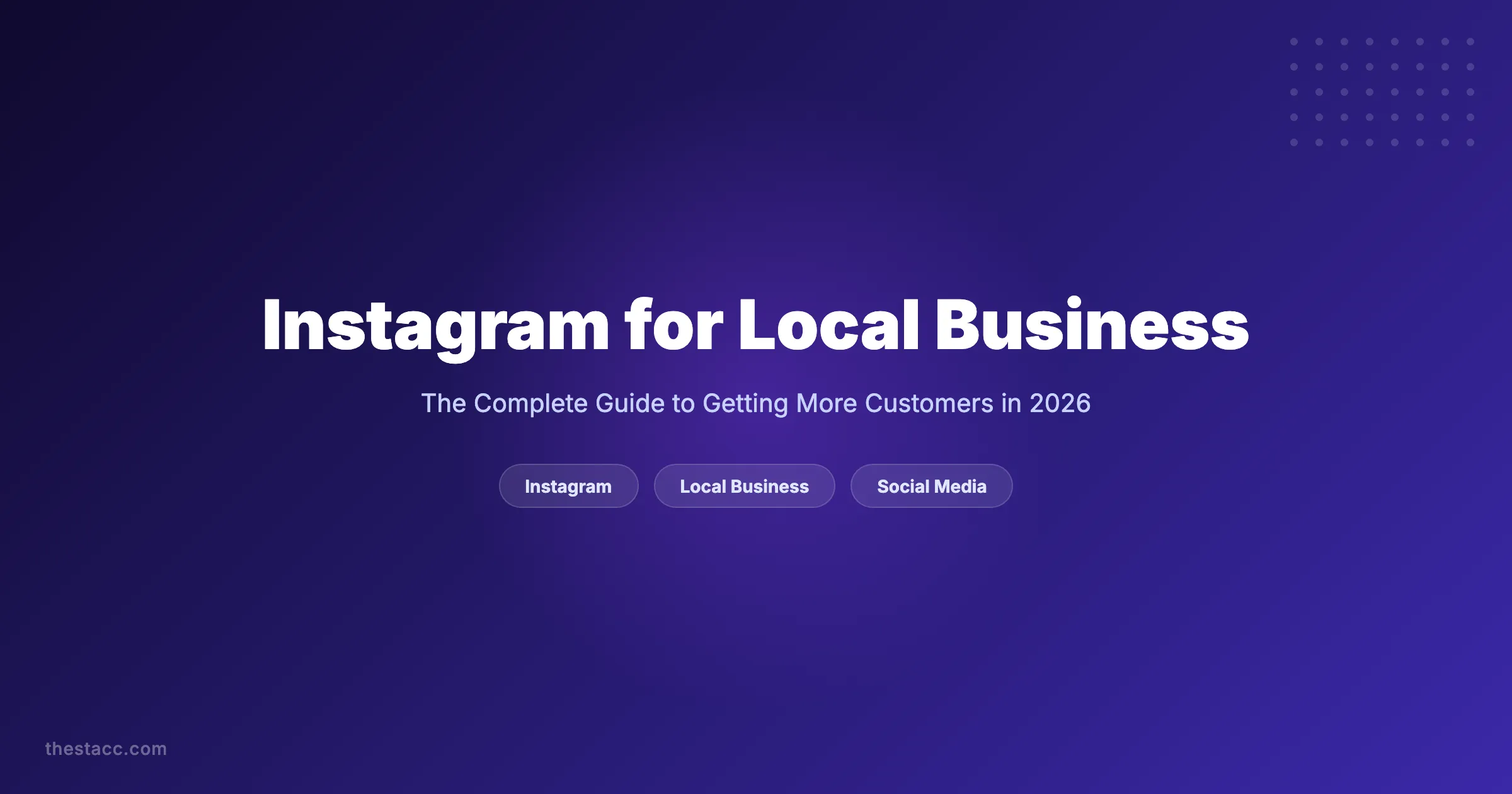 Instagram for Local Business: The Guide (2026)