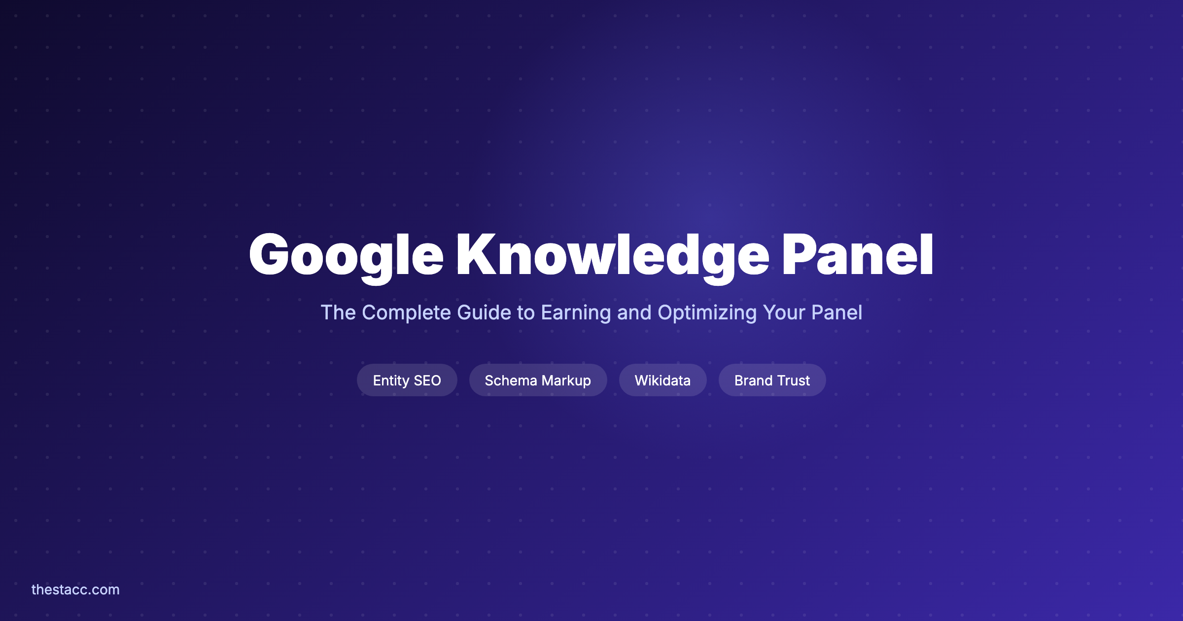 Google Knowledge Panel: The Complete Guide