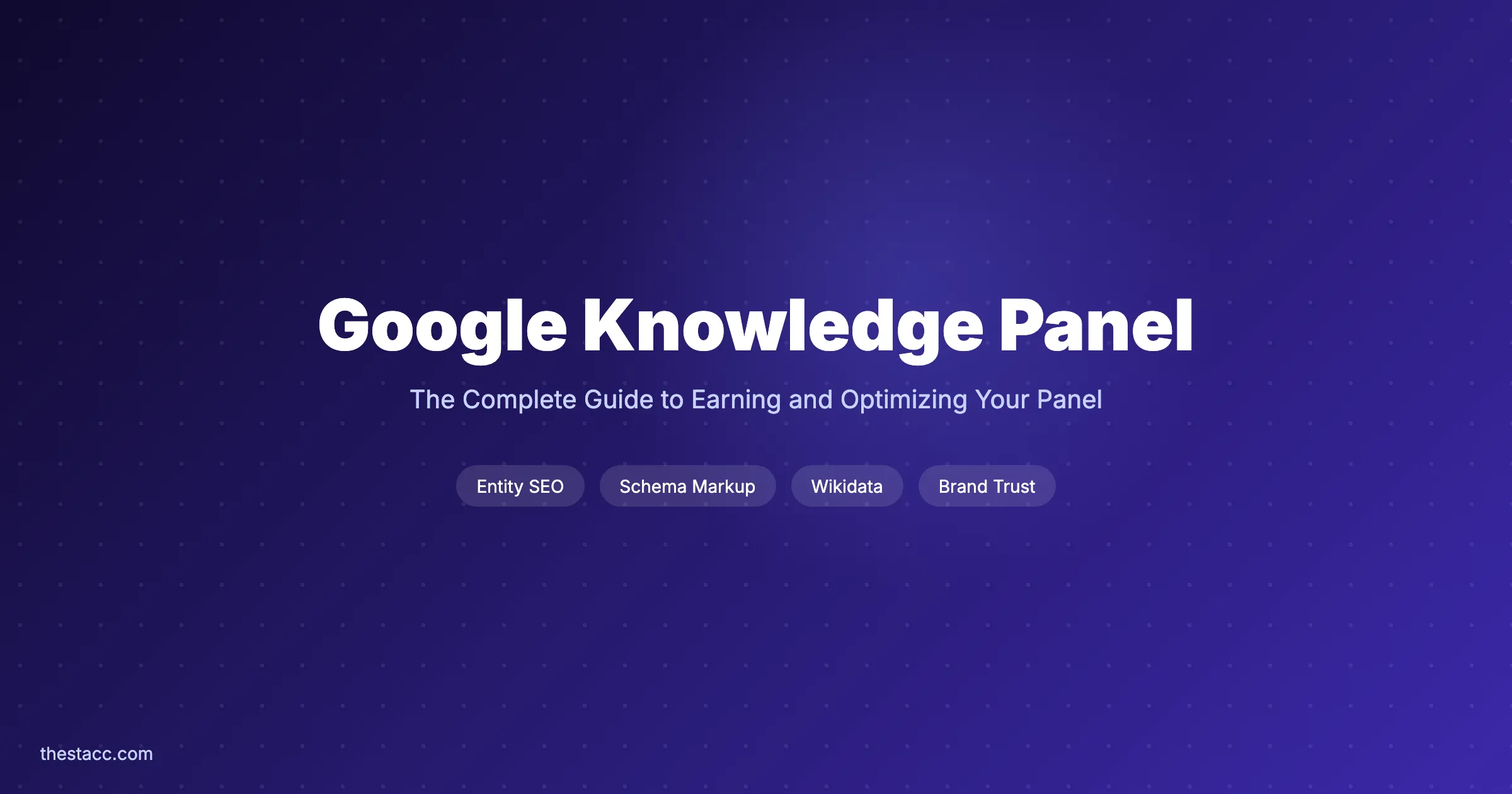 Google Knowledge Panel: The Complete Guide