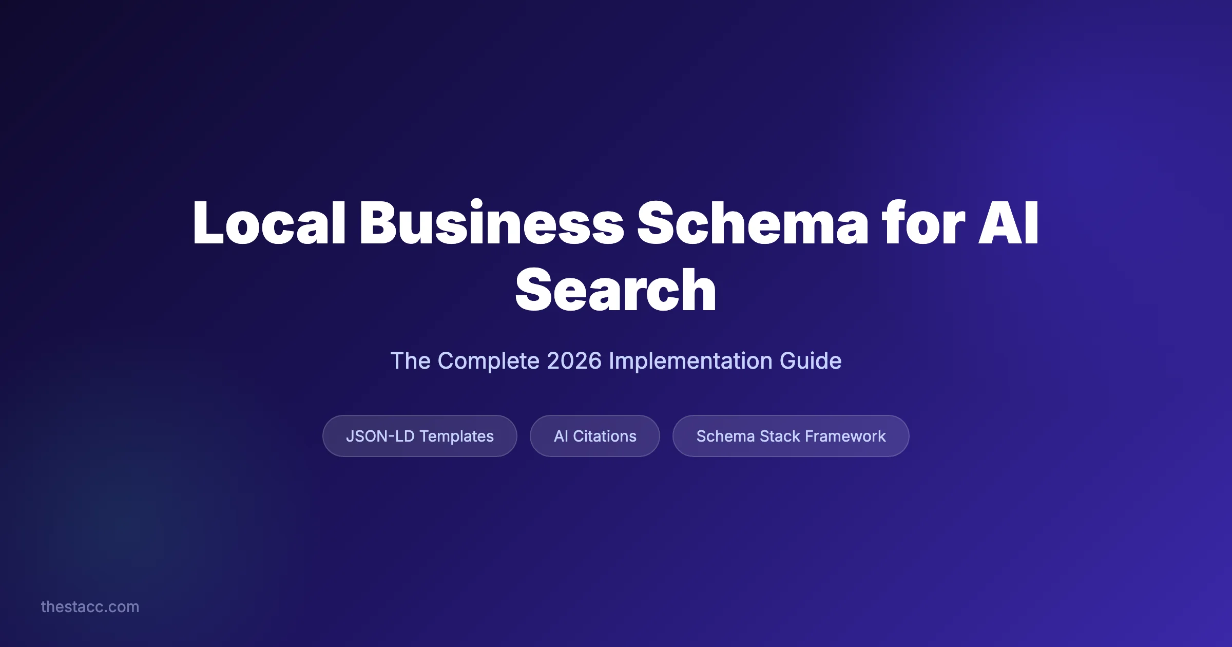 Local Business Schema for AI Search: The Complete 2026 Guide