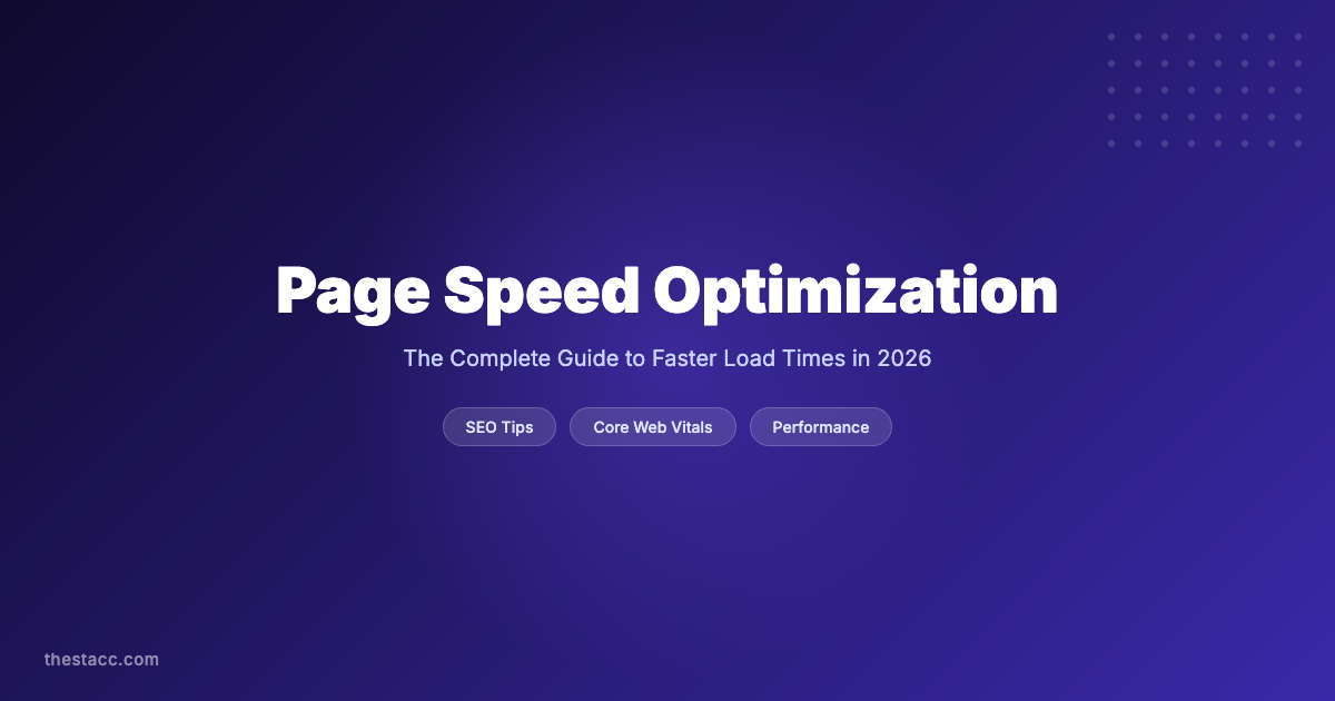 Page Speed Optimization: The Complete Guide (2026)