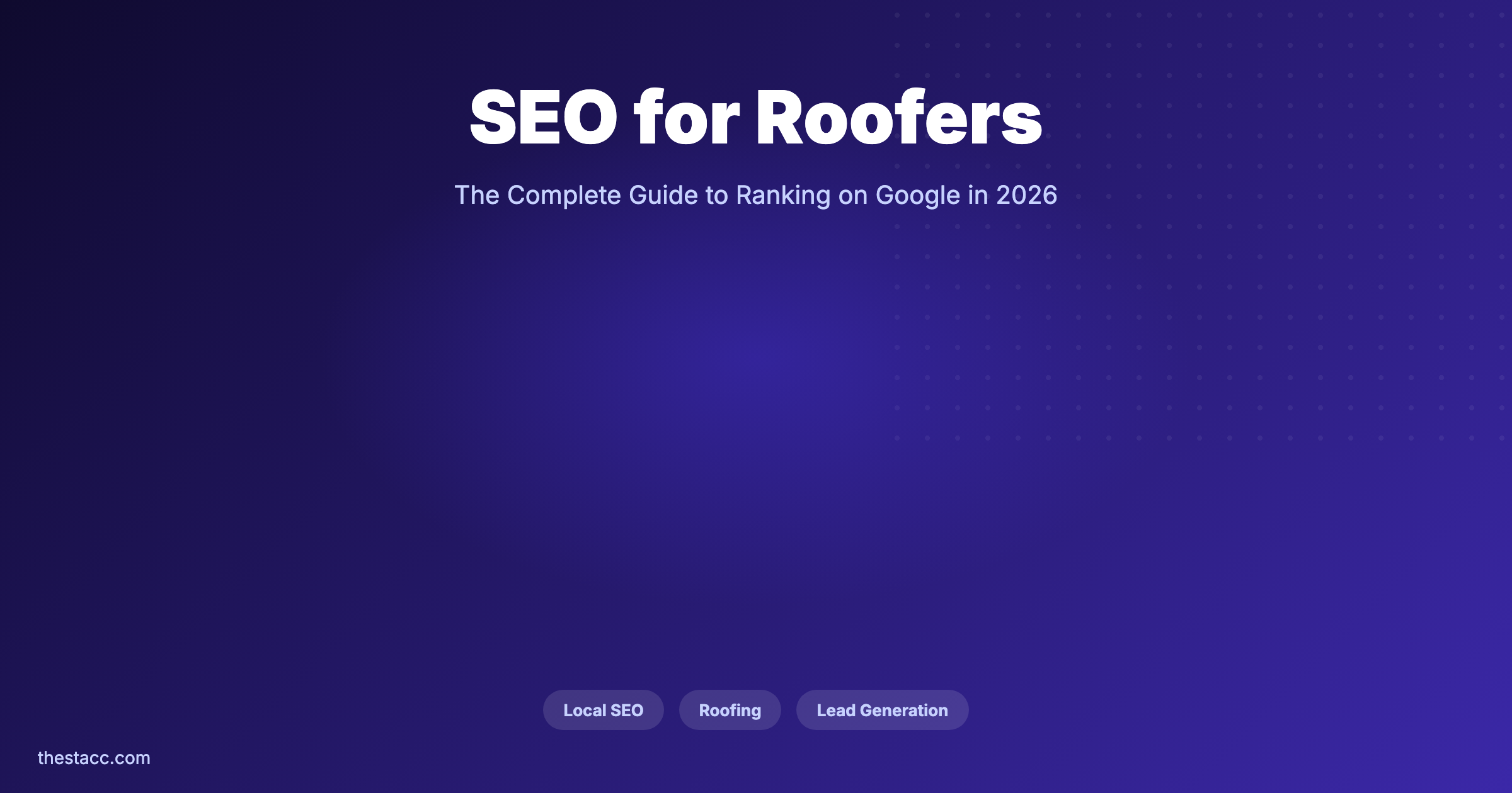 SEO for Roofers: The Complete Guide (2026)