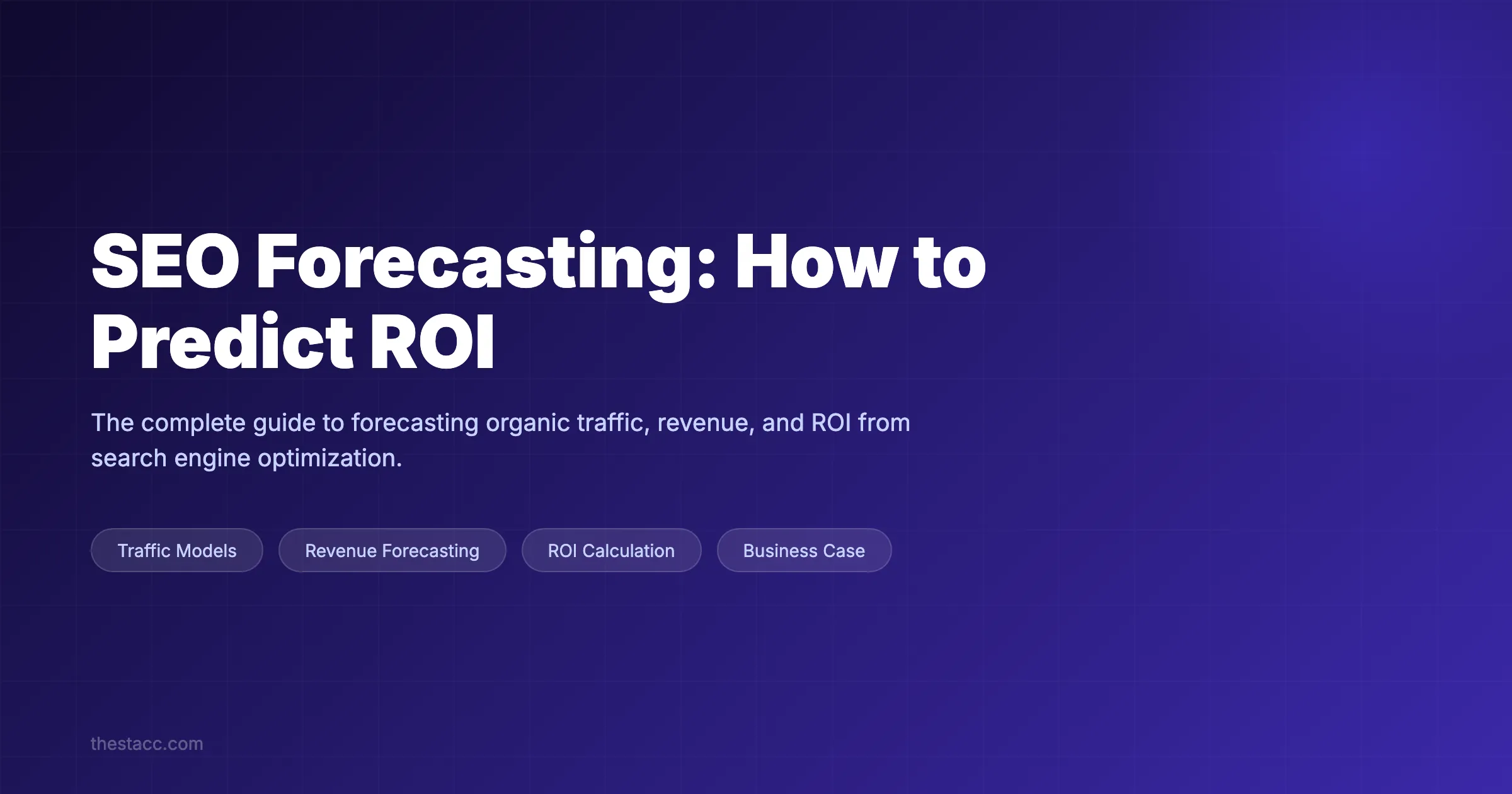 SEO Forecasting: How to Predict ROI (2026)