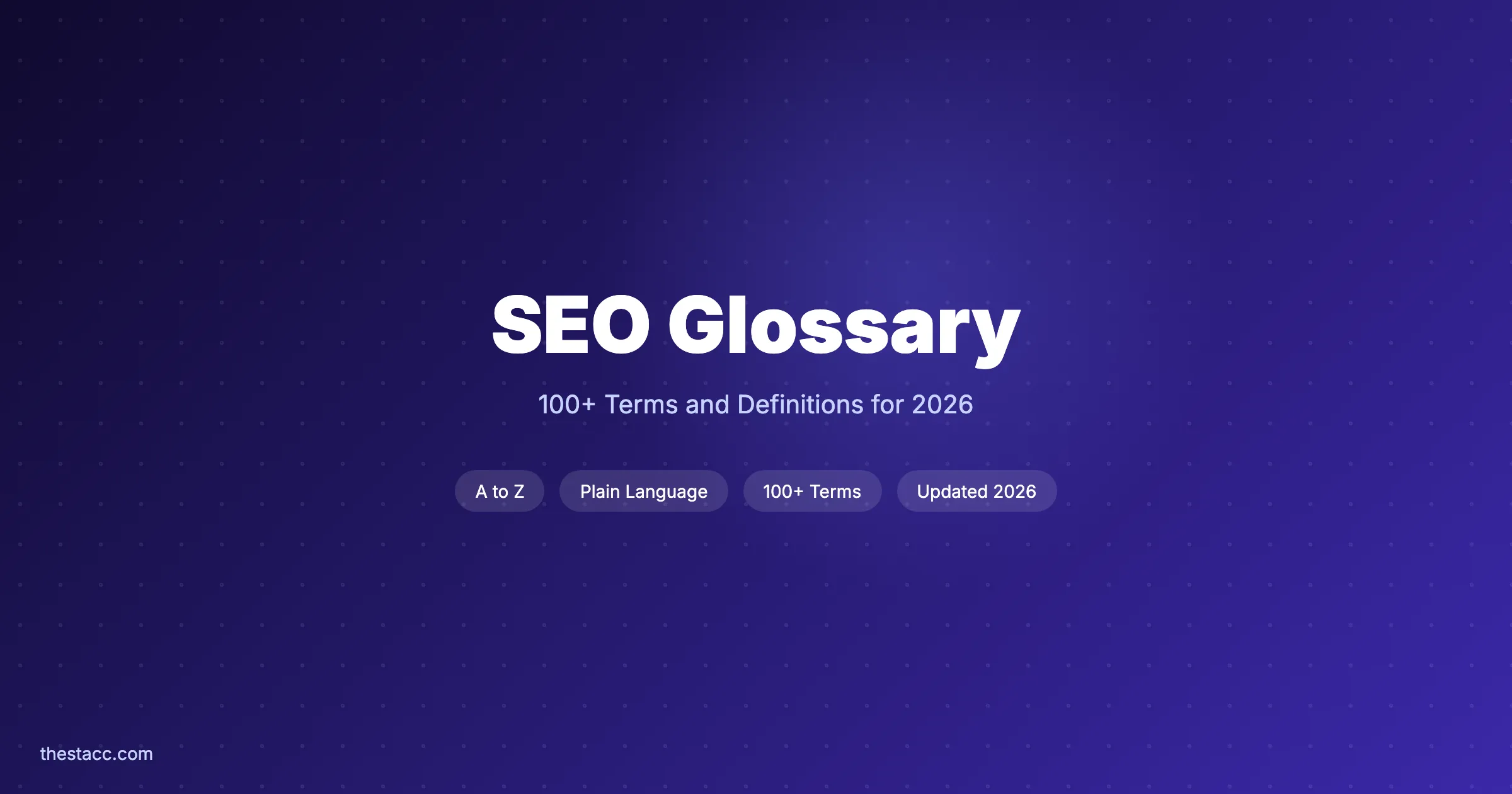 SEO Glossary: 100+ Terms Defined (2026)