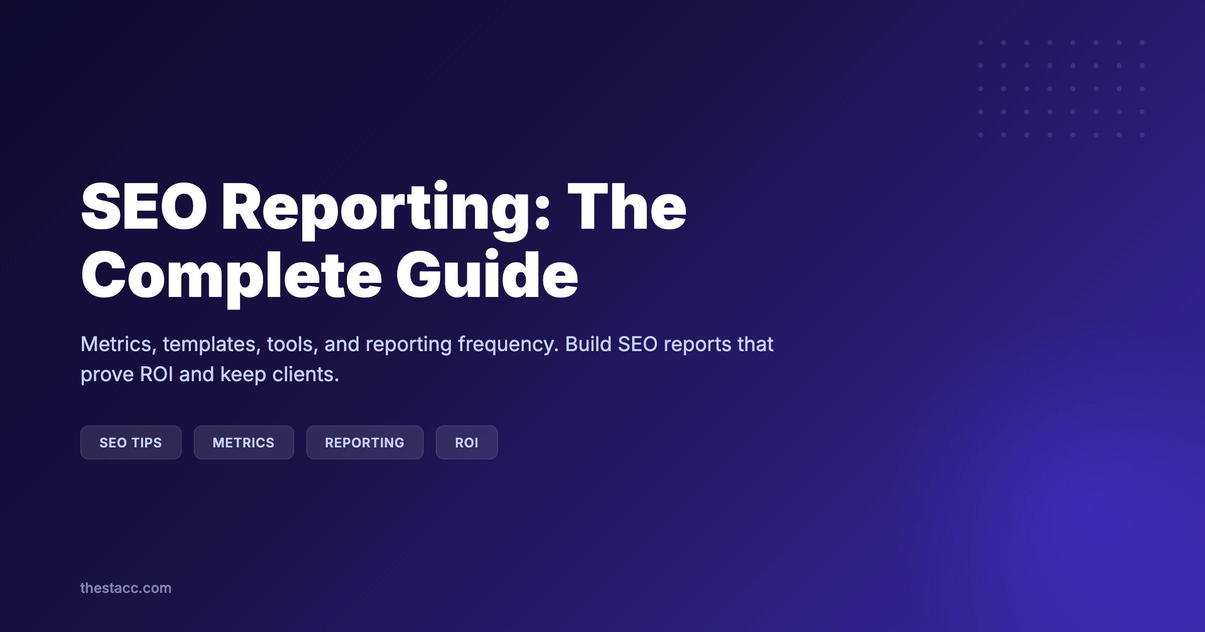 SEO Reporting: The Complete Guide (2026)