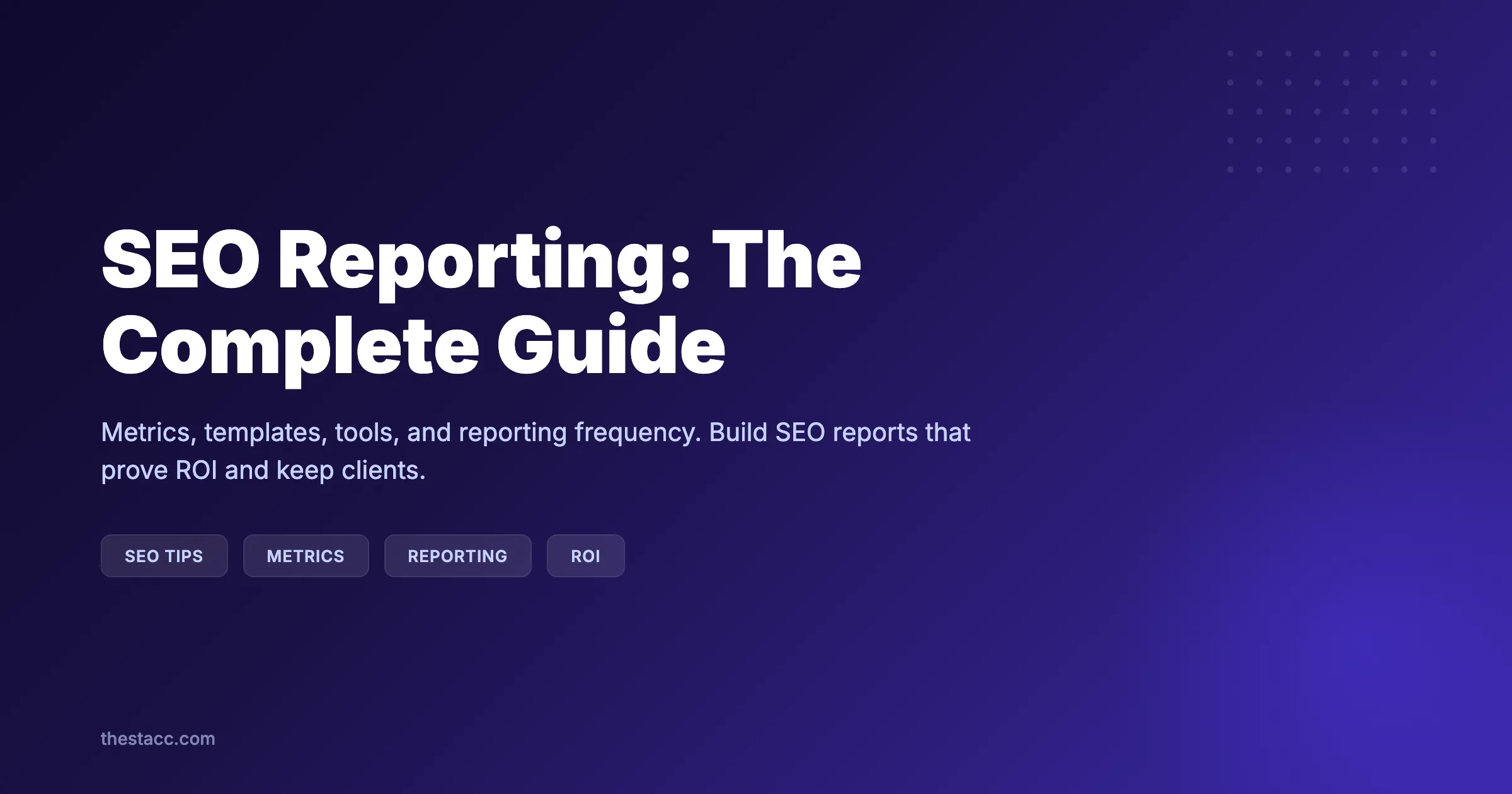 SEO Reporting: The Complete Guide (2026)