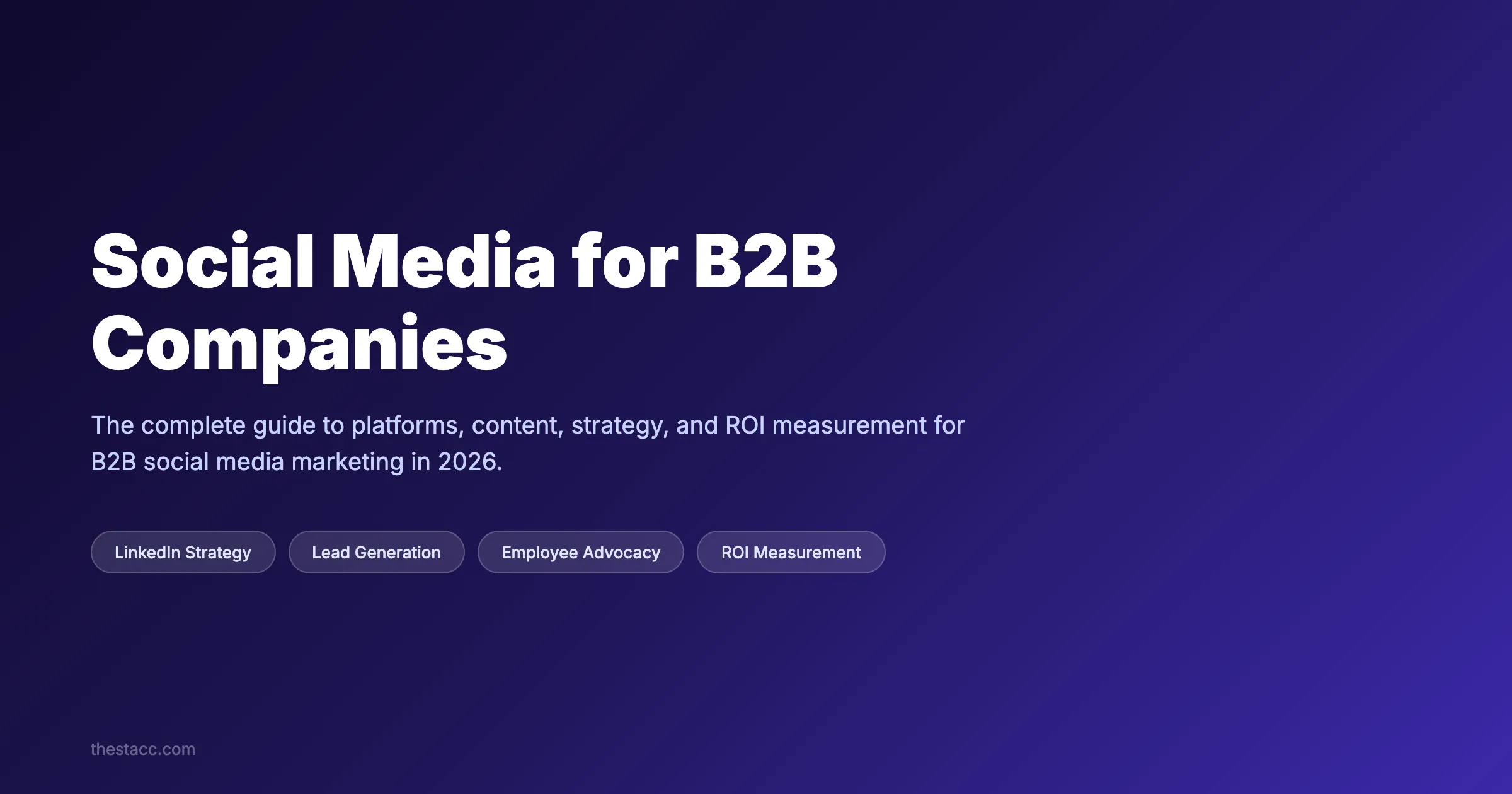 Social Media for B2B Companies: The Complete Guide