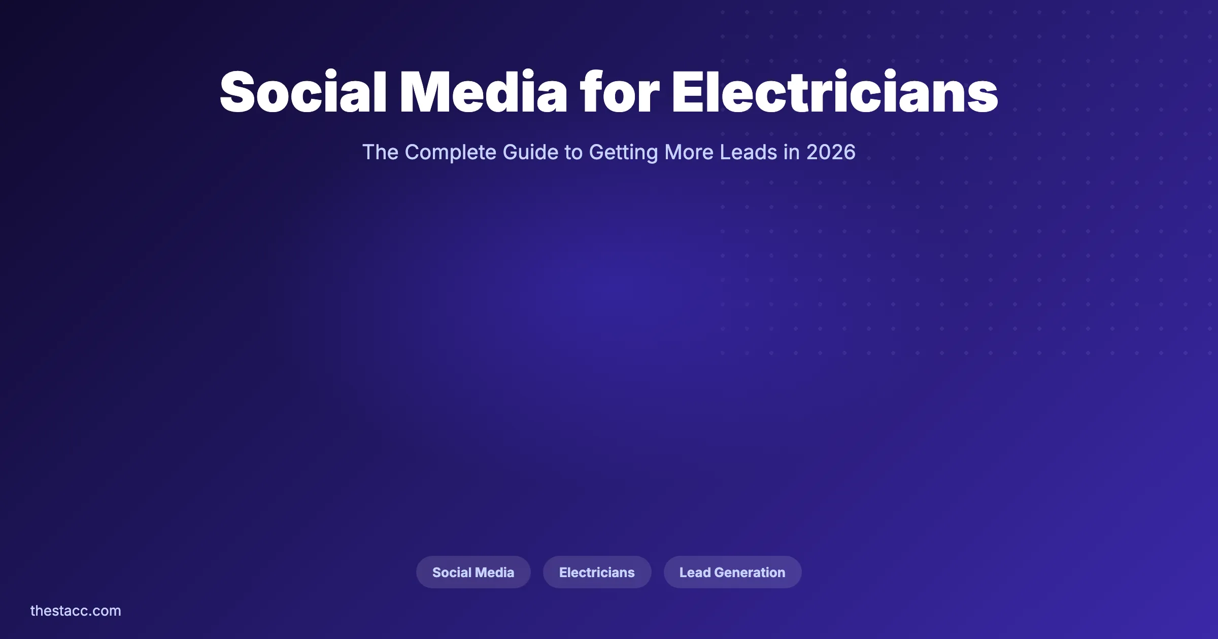 Social Media for Electricians: The Guide (2026)