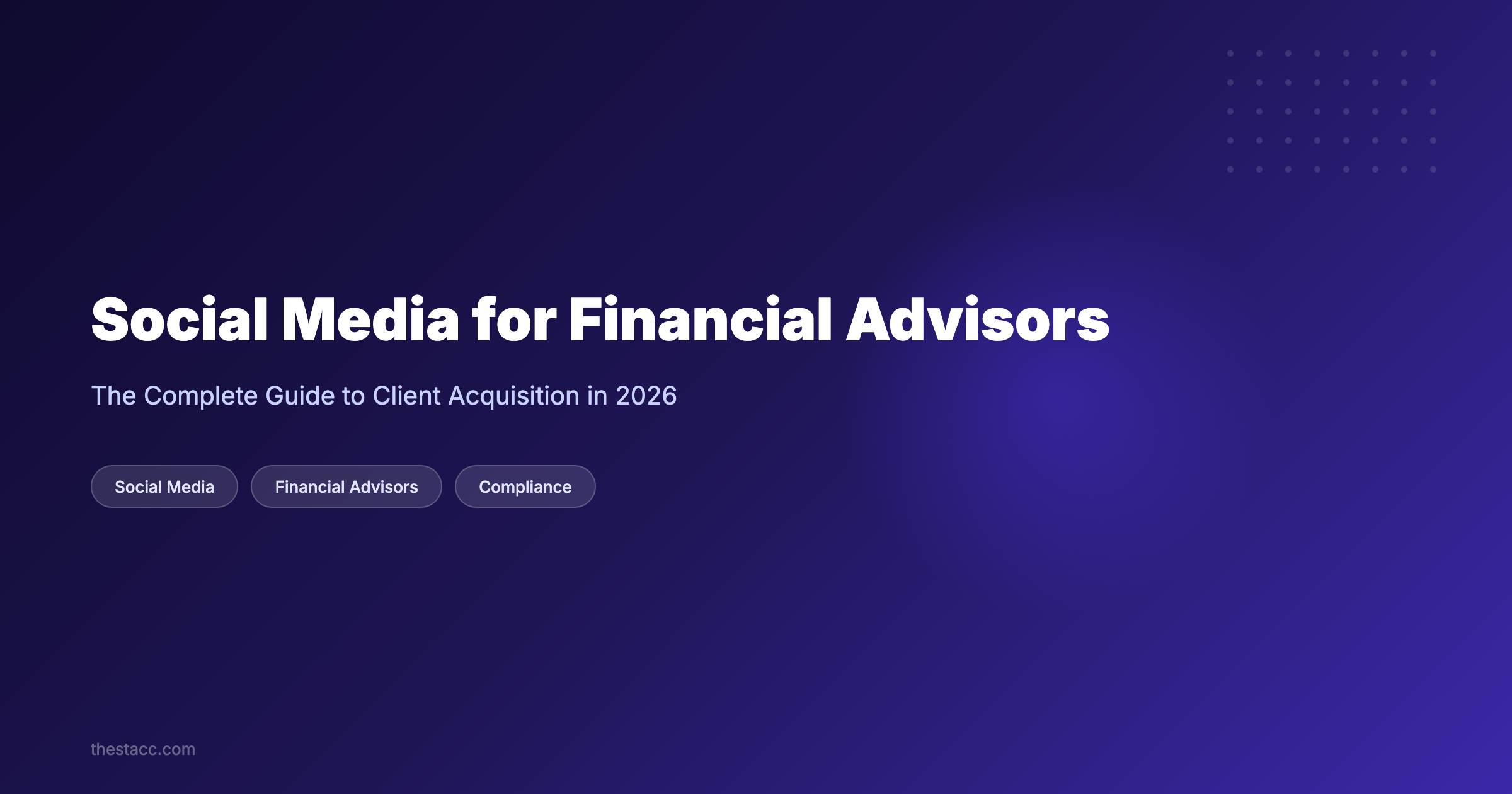 Social Media for Financial Advisors: The Guide (2026)