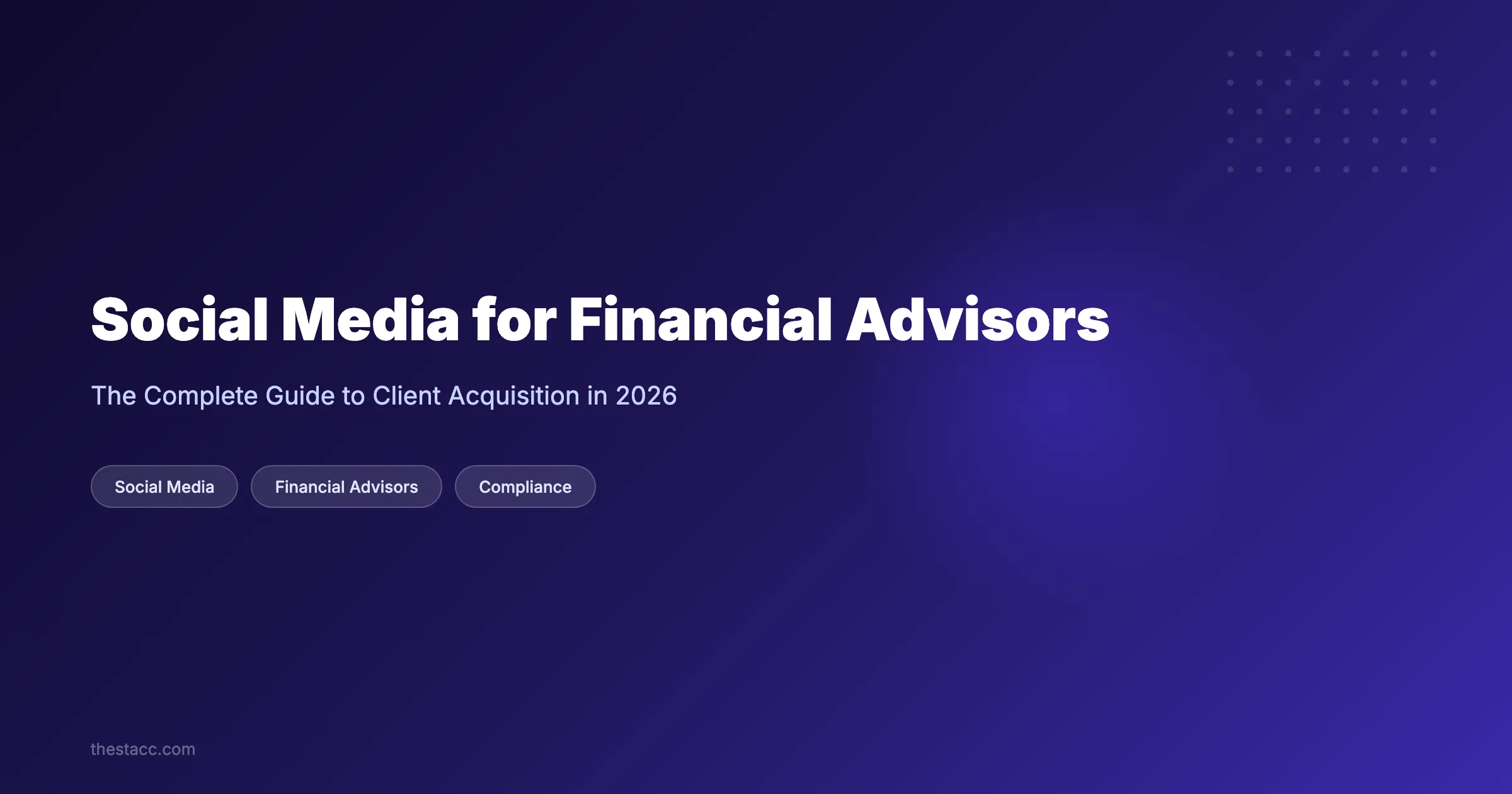 Social Media for Financial Advisors: The Guide (2026)