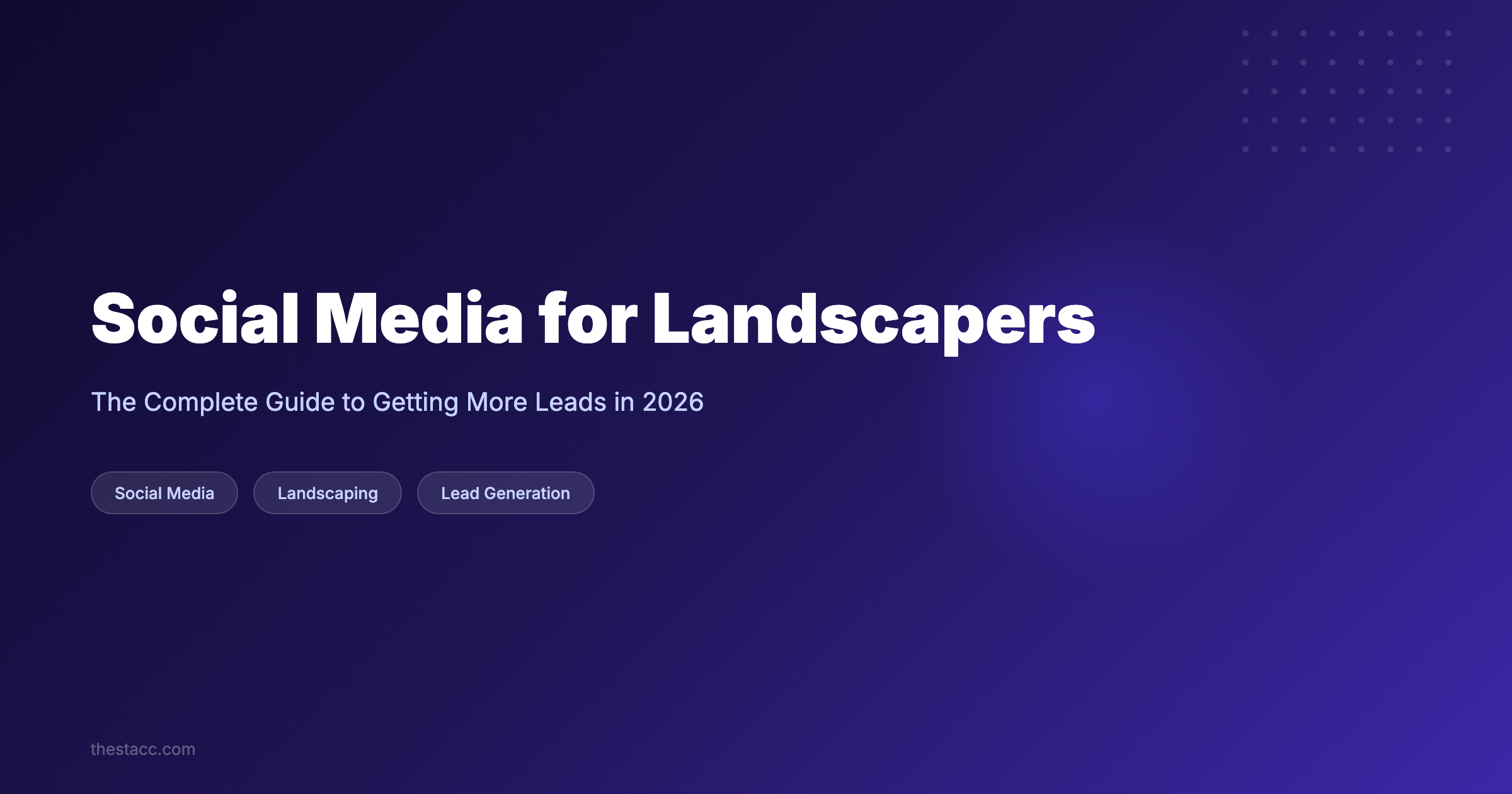 Social Media for Landscapers: The Guide (2026)