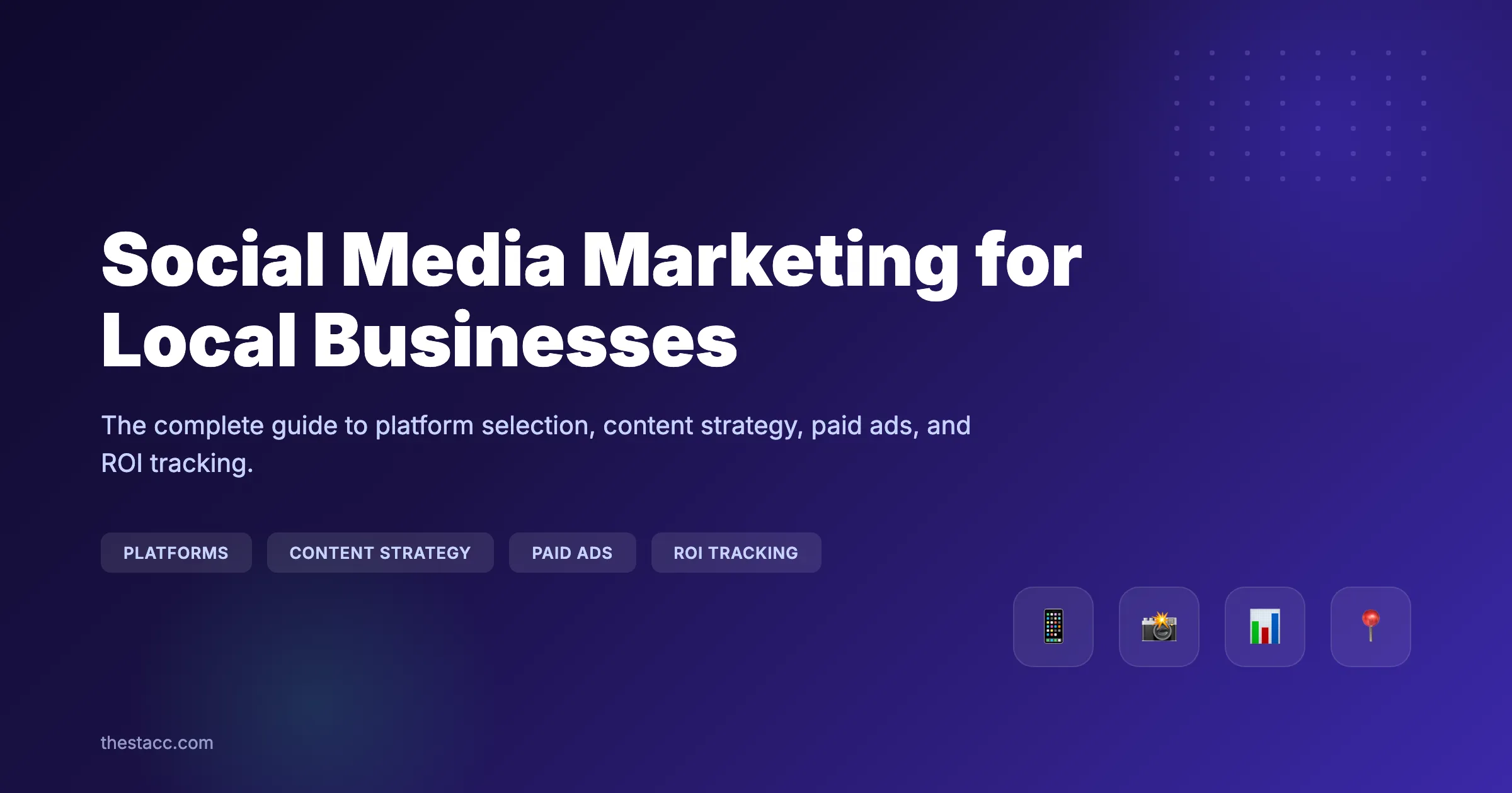 Social Media Marketing for Local Businesses: The Complete Guide