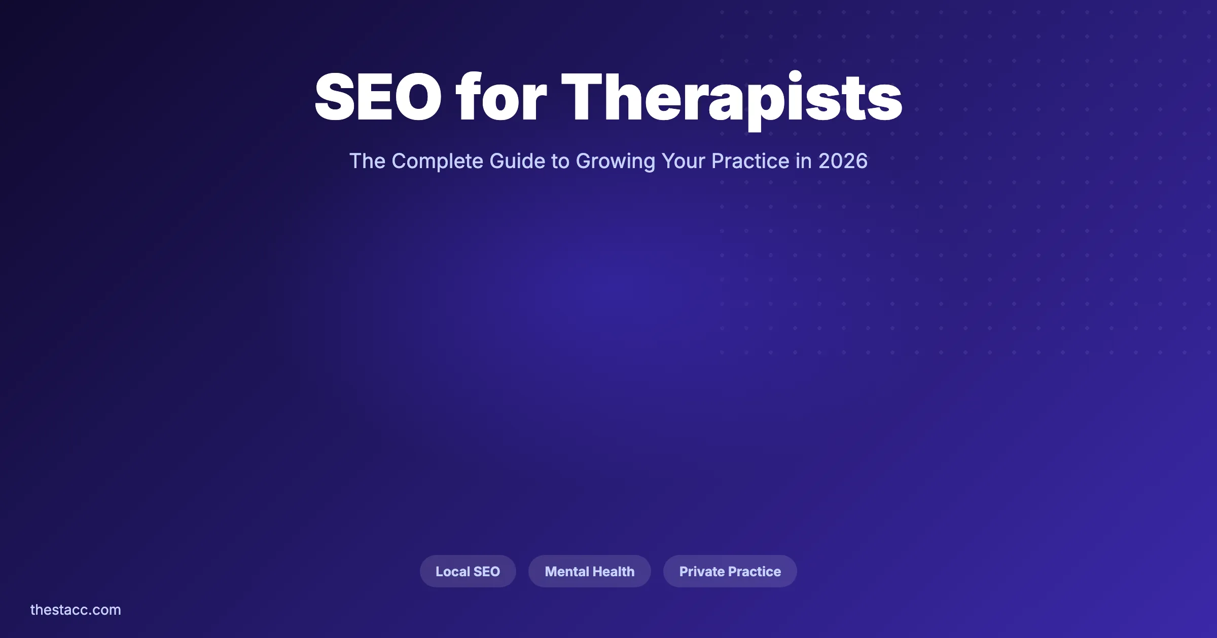 SEO for Therapists: The Complete Guide (2026)