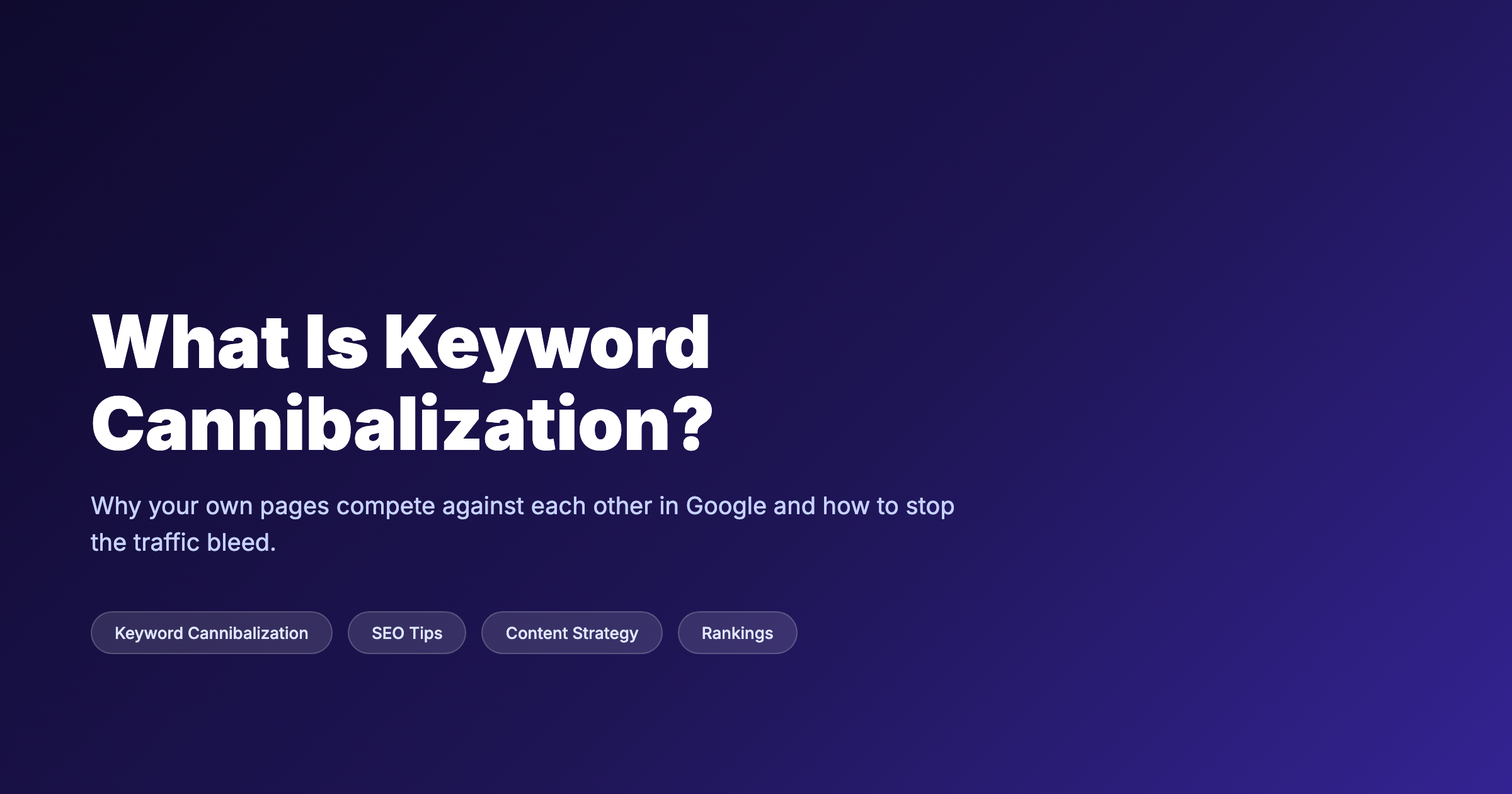 What Is Keyword Cannibalization? (And Why It Hurts)