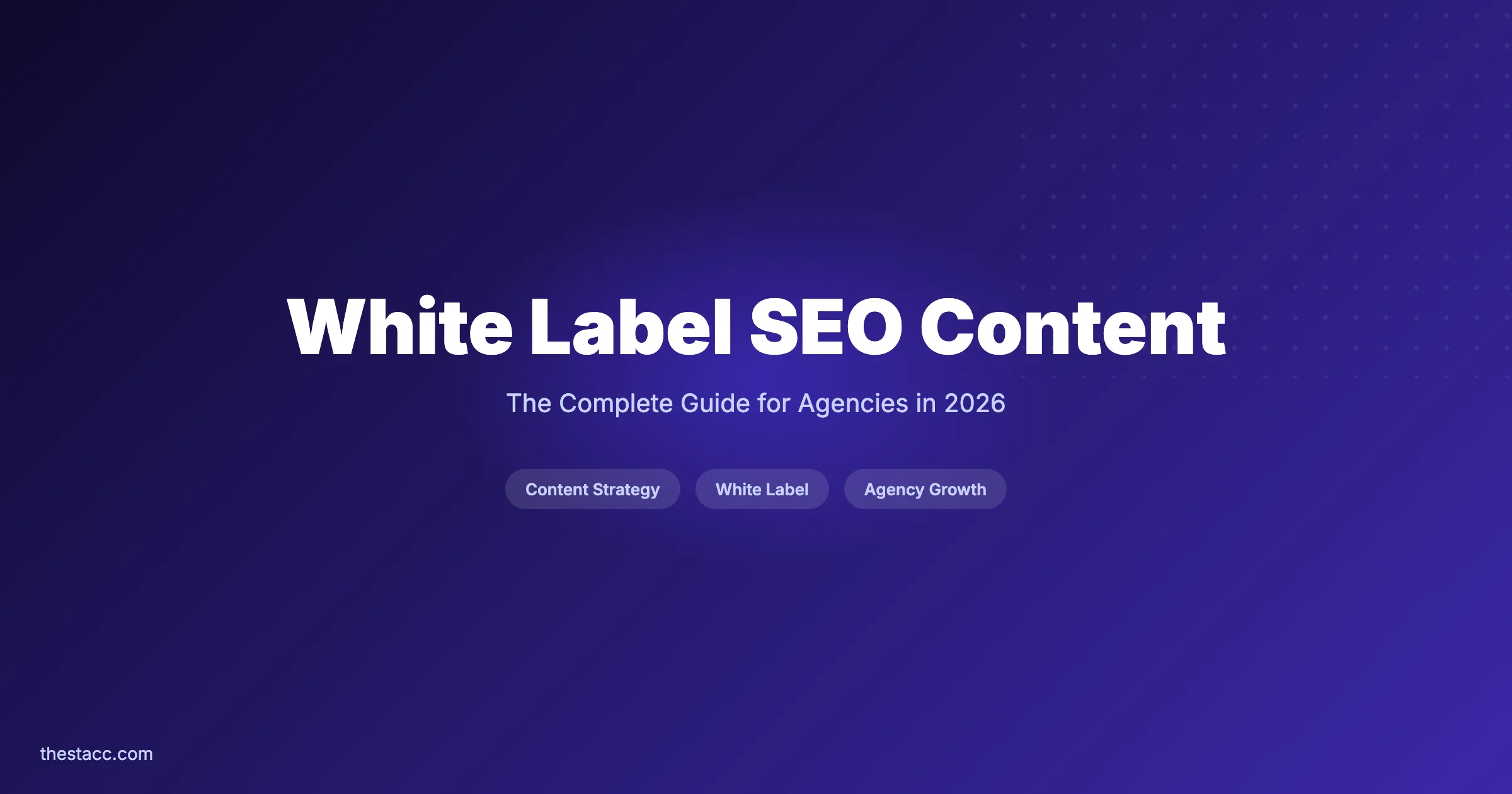 White Label SEO Content: The Complete Guide (2026)